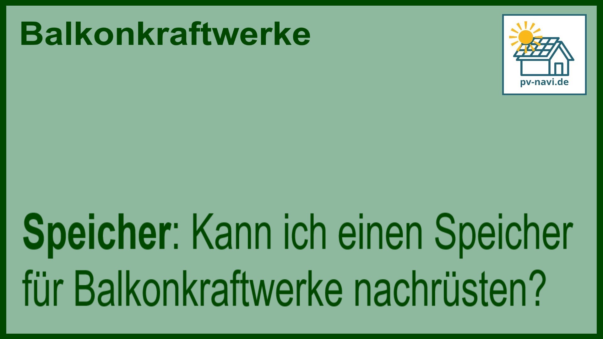 Stichwort „Speicher“ zur Nachrüstung bei Balkonkraftwerken.