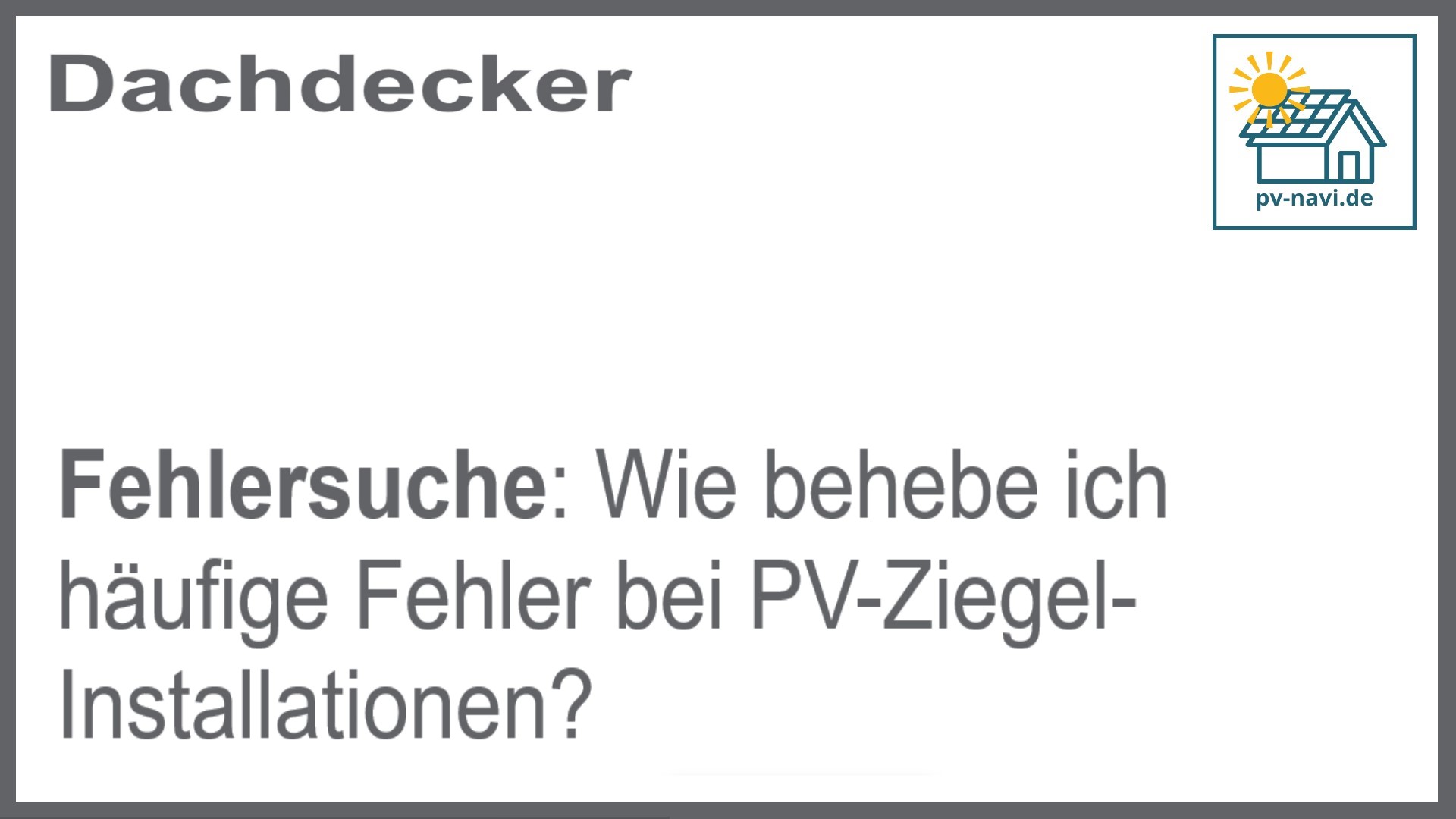 PV-Ziegel-Installationen: Tipps zur Fehlersuche und Fehlerbehebung - FAQ