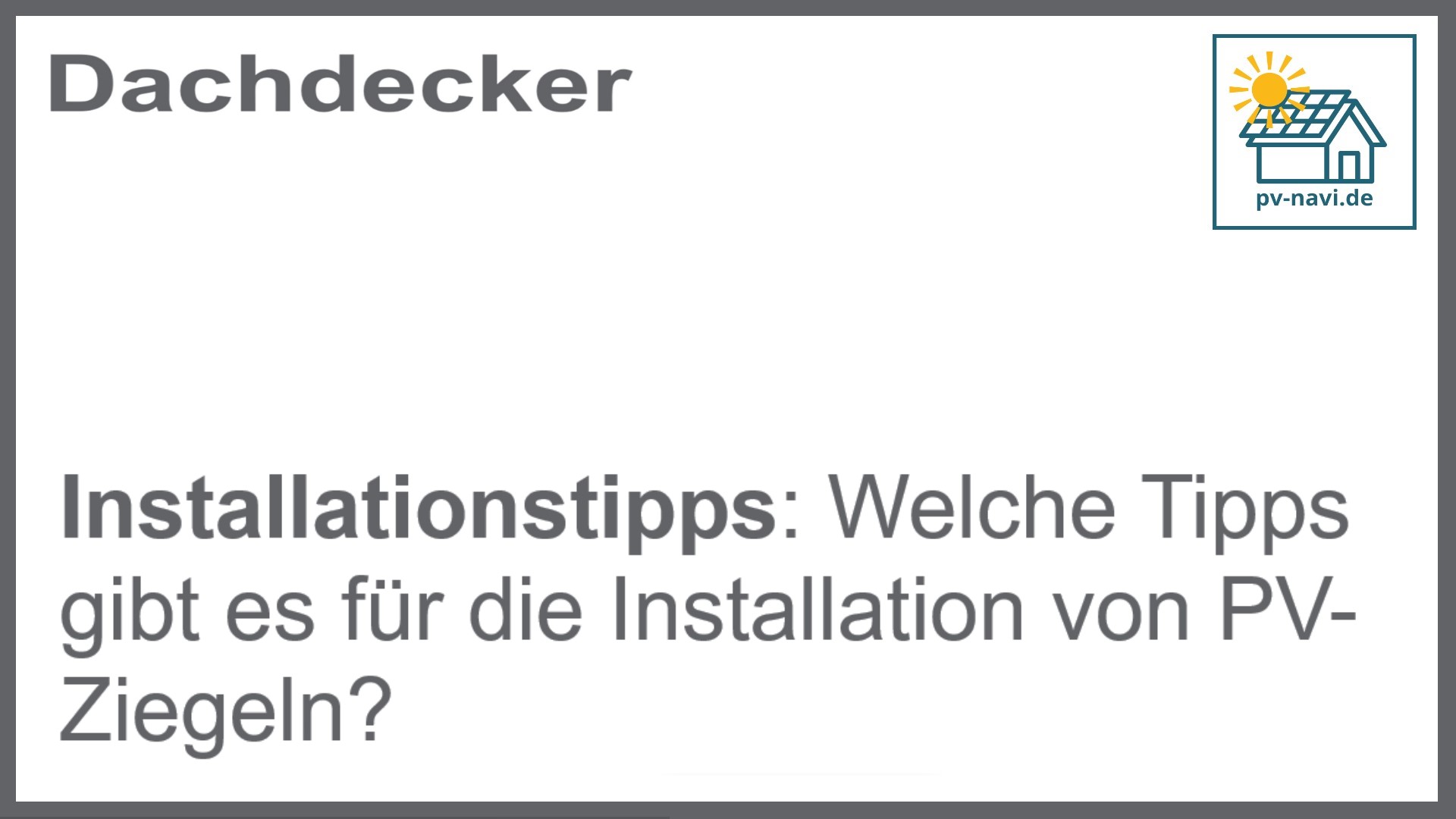 Tipps für die Installation von PV-Ziegeln: Effizienz und Sicherheit - FAQ