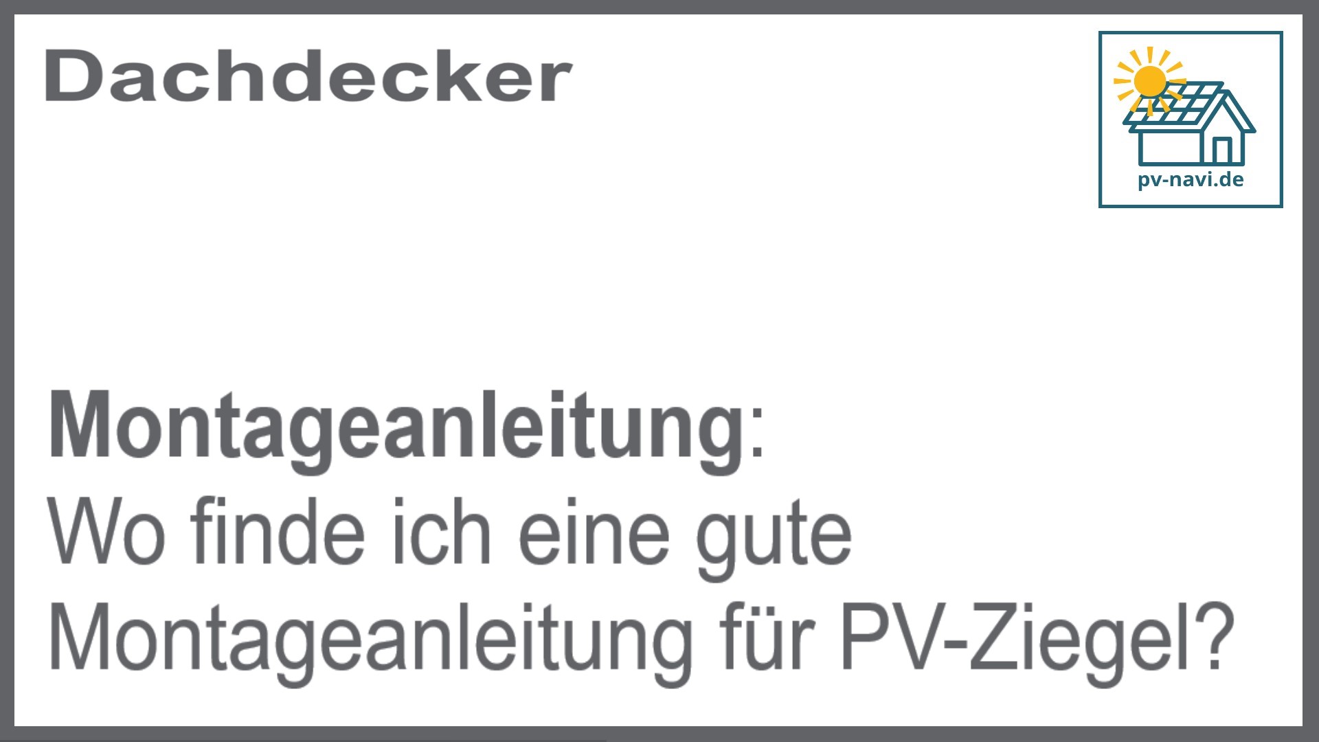 Montageanleitungen für PV-Ziegel: Wo man sie findet - FAQ