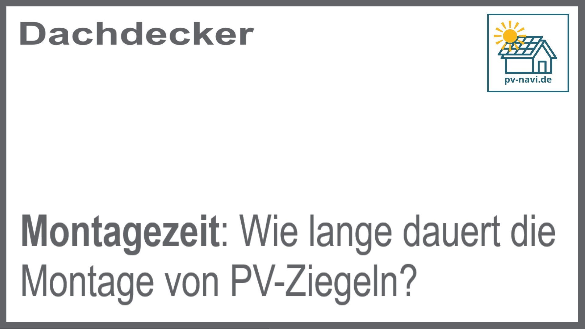 Montagezeit für PV-Ziegel: Wie lange dauert es? - FAQ