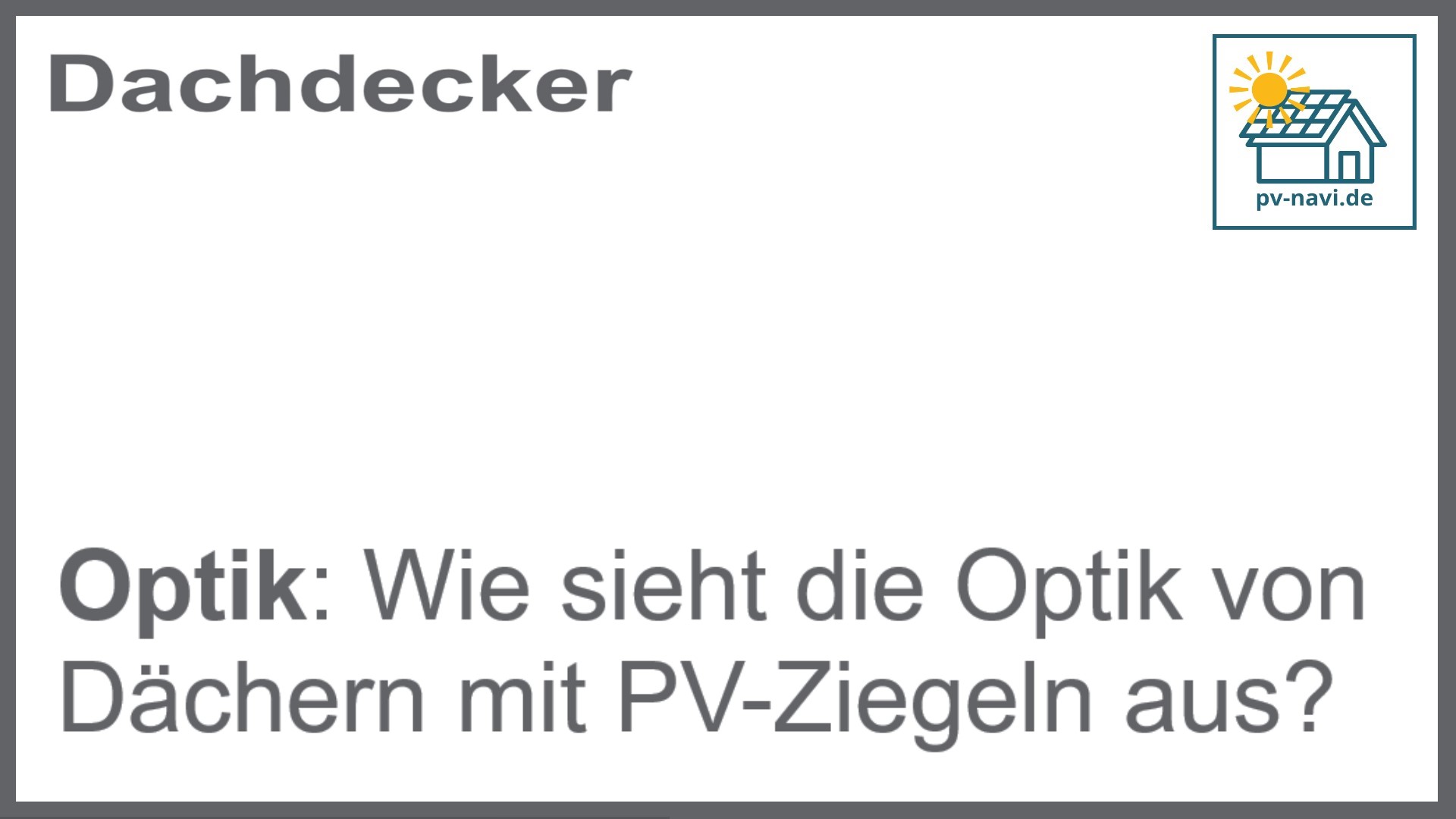 Optik von Dächern mit PV-Ziegeln: Ästhetische Integration - FAQ