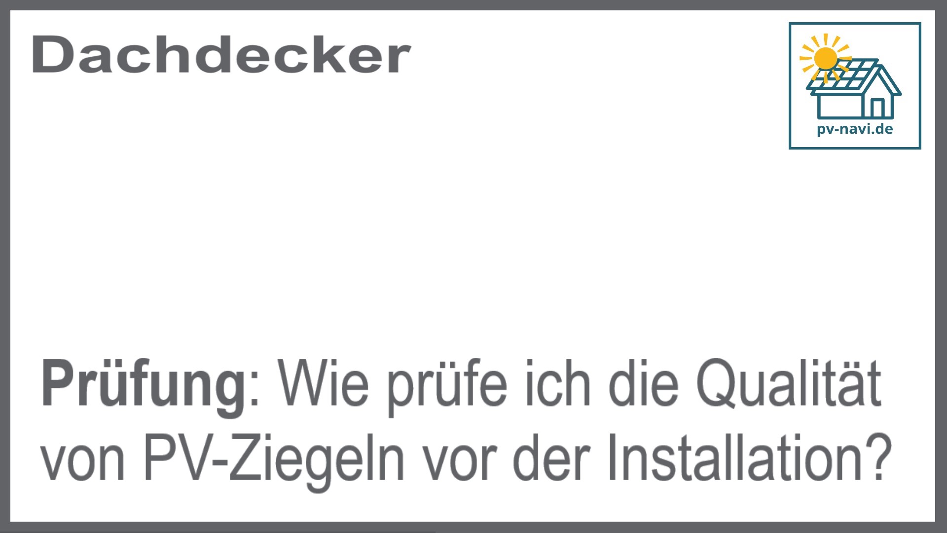 Prüfung der Qualität von PV-Ziegeln vor der Installation - FAQ