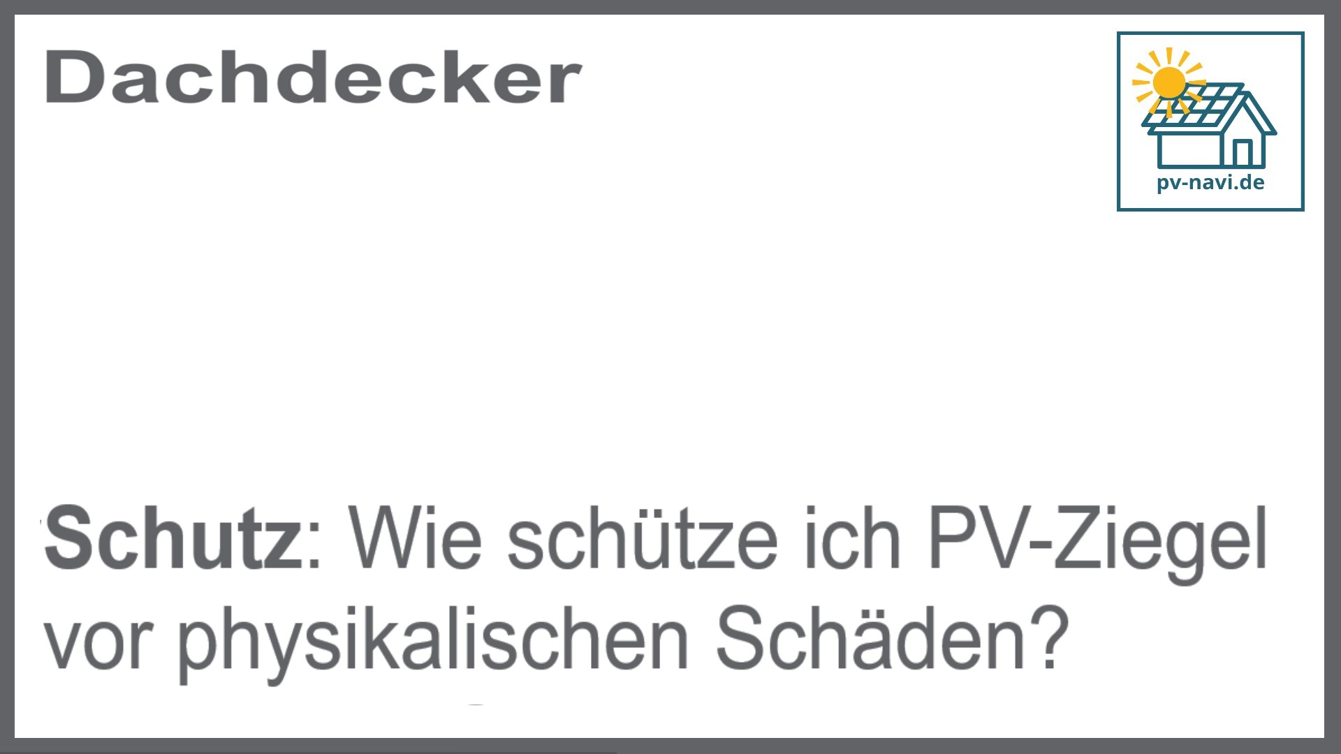 Wie PV-Ziegel vor Schäden geschützt werden können - FAQ