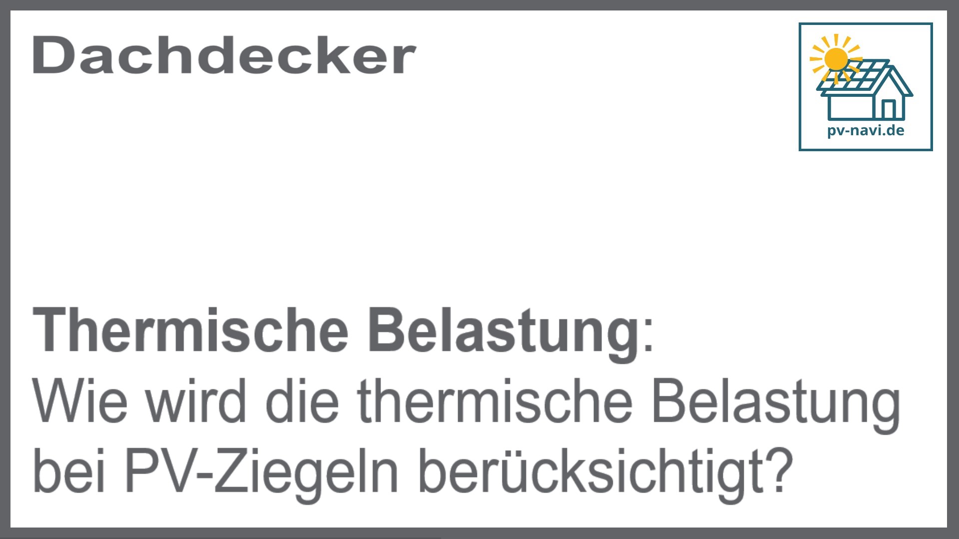 Wie thermische Belastungen bei PV-Ziegeln berücksichtigt werden - FAQ
