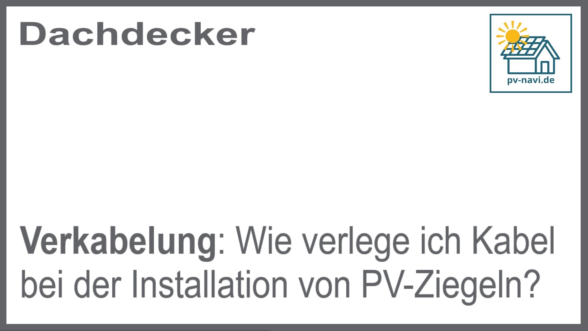 Wie die Verkabelung bei der Installation von PV-Ziegeln erfolgt - FAQ