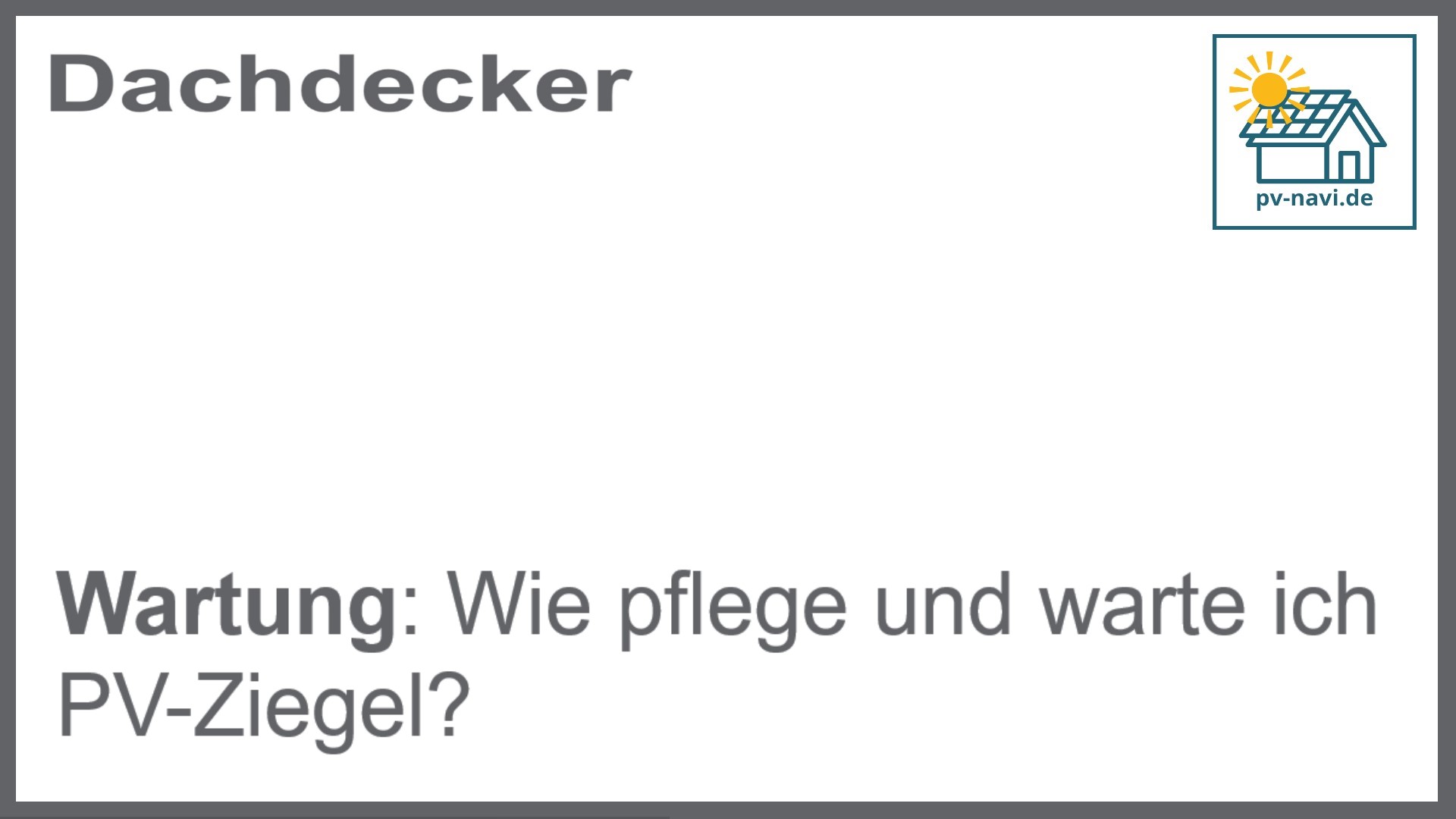 Wie PV-Ziegel gewartet und gepflegt werden sollten - FAQ
