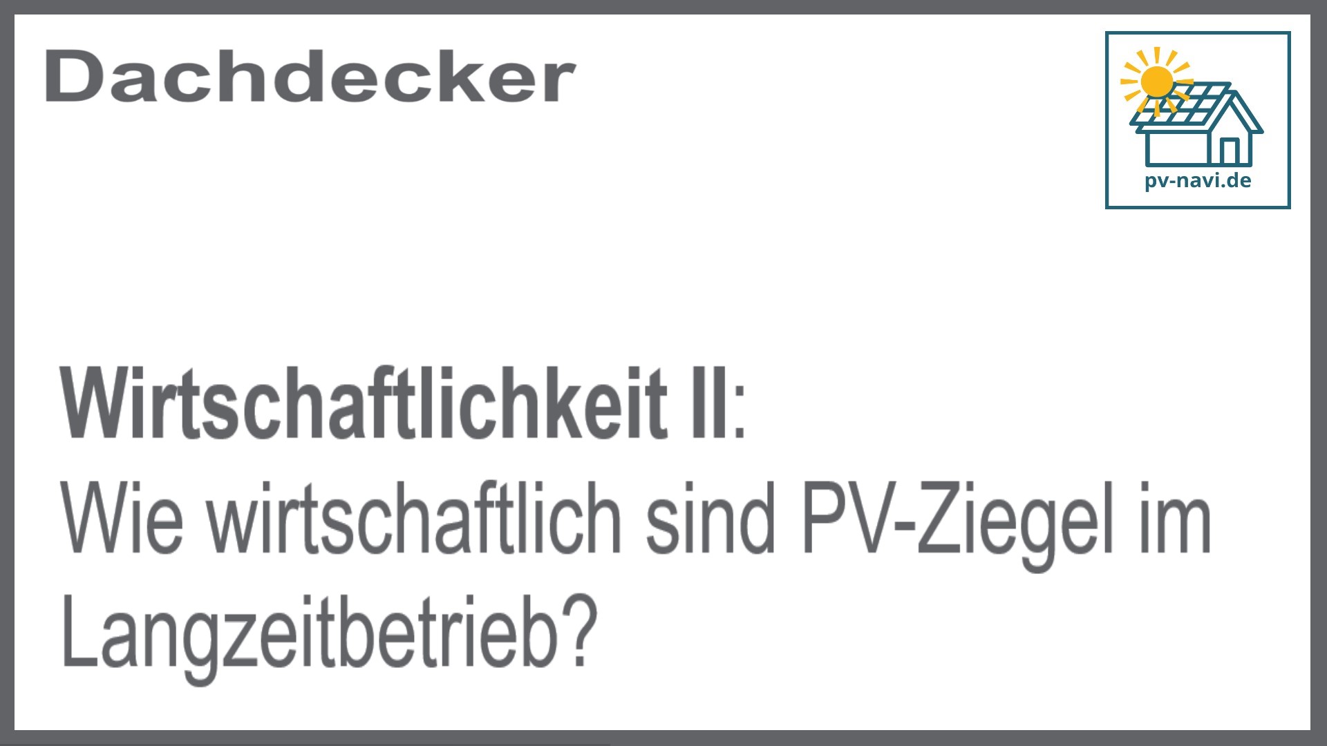 Wie wirtschaftlich PV-Ziegel im Langzeitbetrieb sind - FAQ