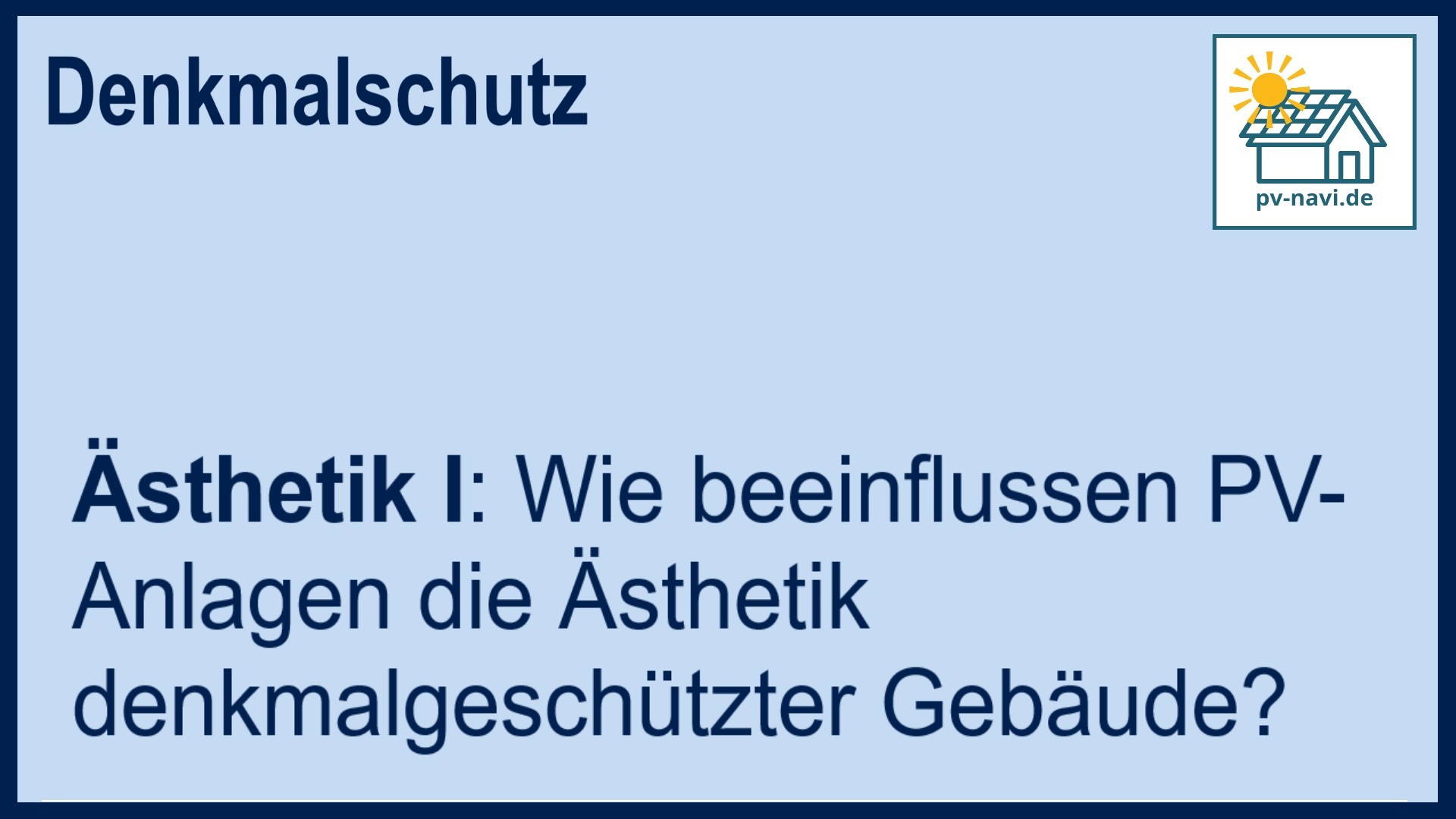 Stichwort „Ästhetik“ zur visuellen Wirkung von PV-Anlagen - FAQ