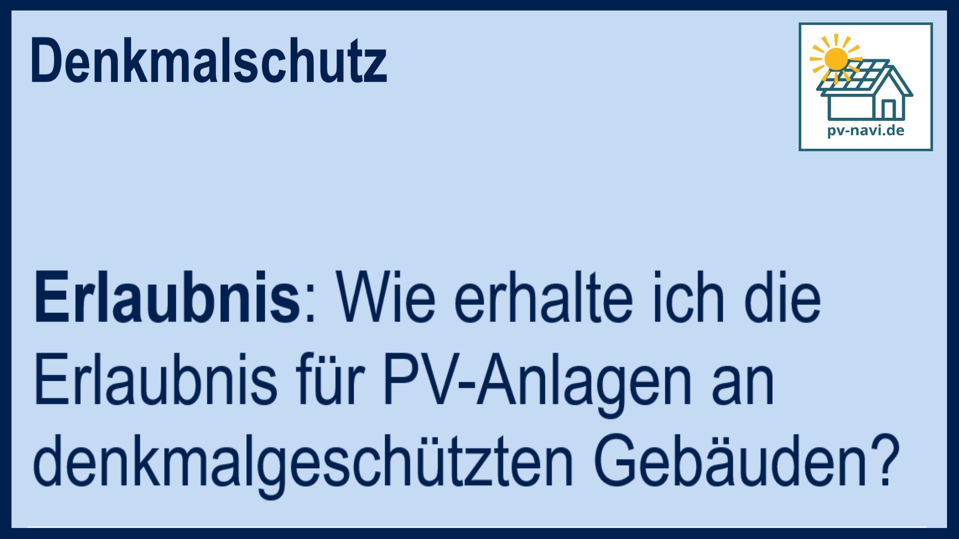 Stichwort „Erlaubnis“ für PV-Anlagen an Denkmälern - FAQ