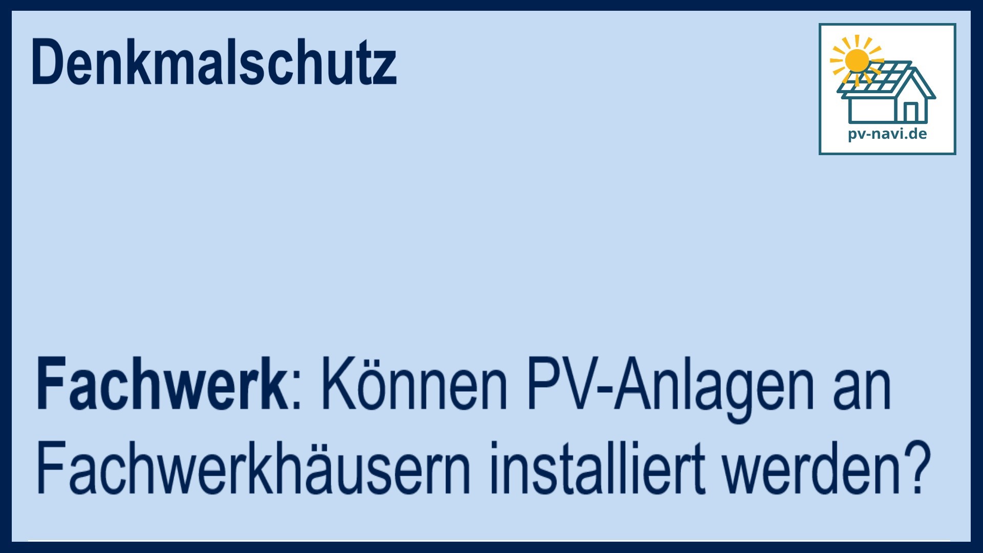 Stichwort „Fachwerk“ für PV-Anlagen - FAQ