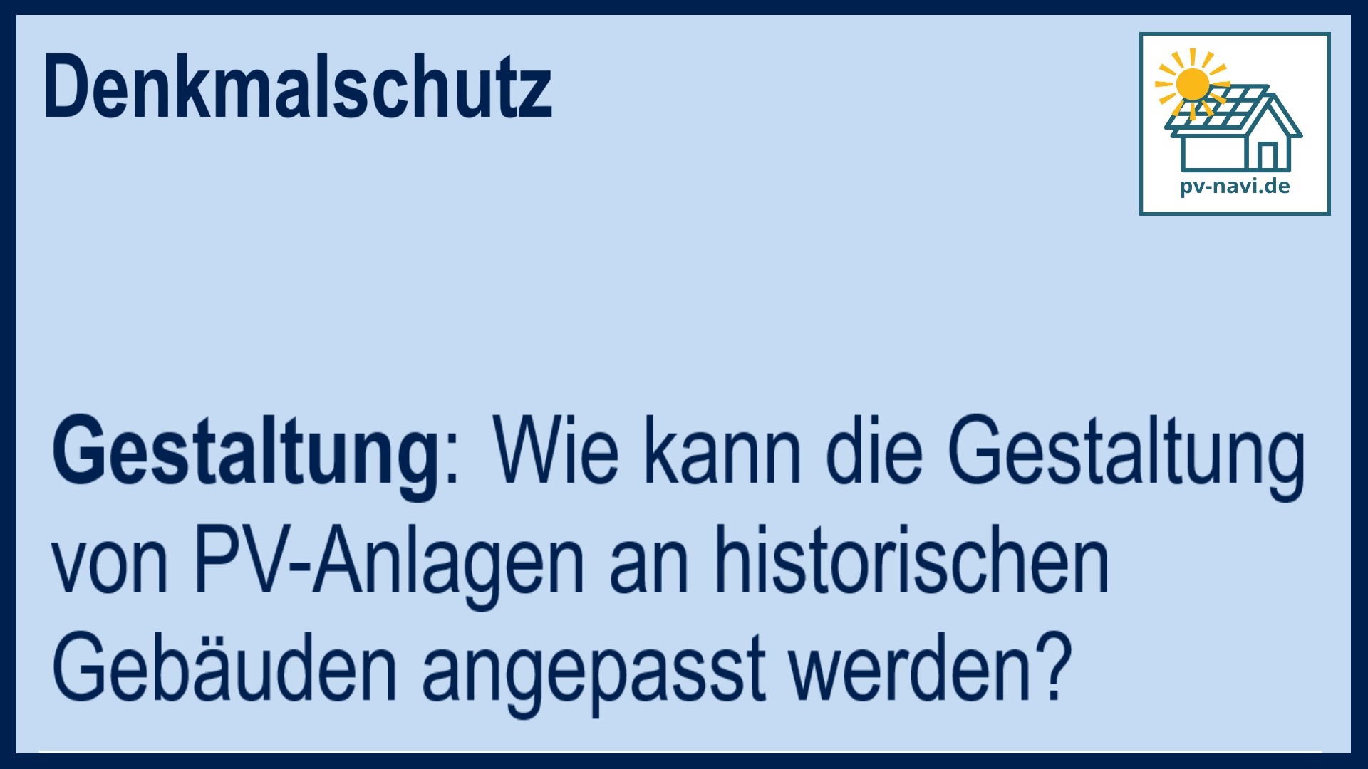 Stichwort „Gestaltung“ für PV-Anlagen an Denkmälern - FAQ