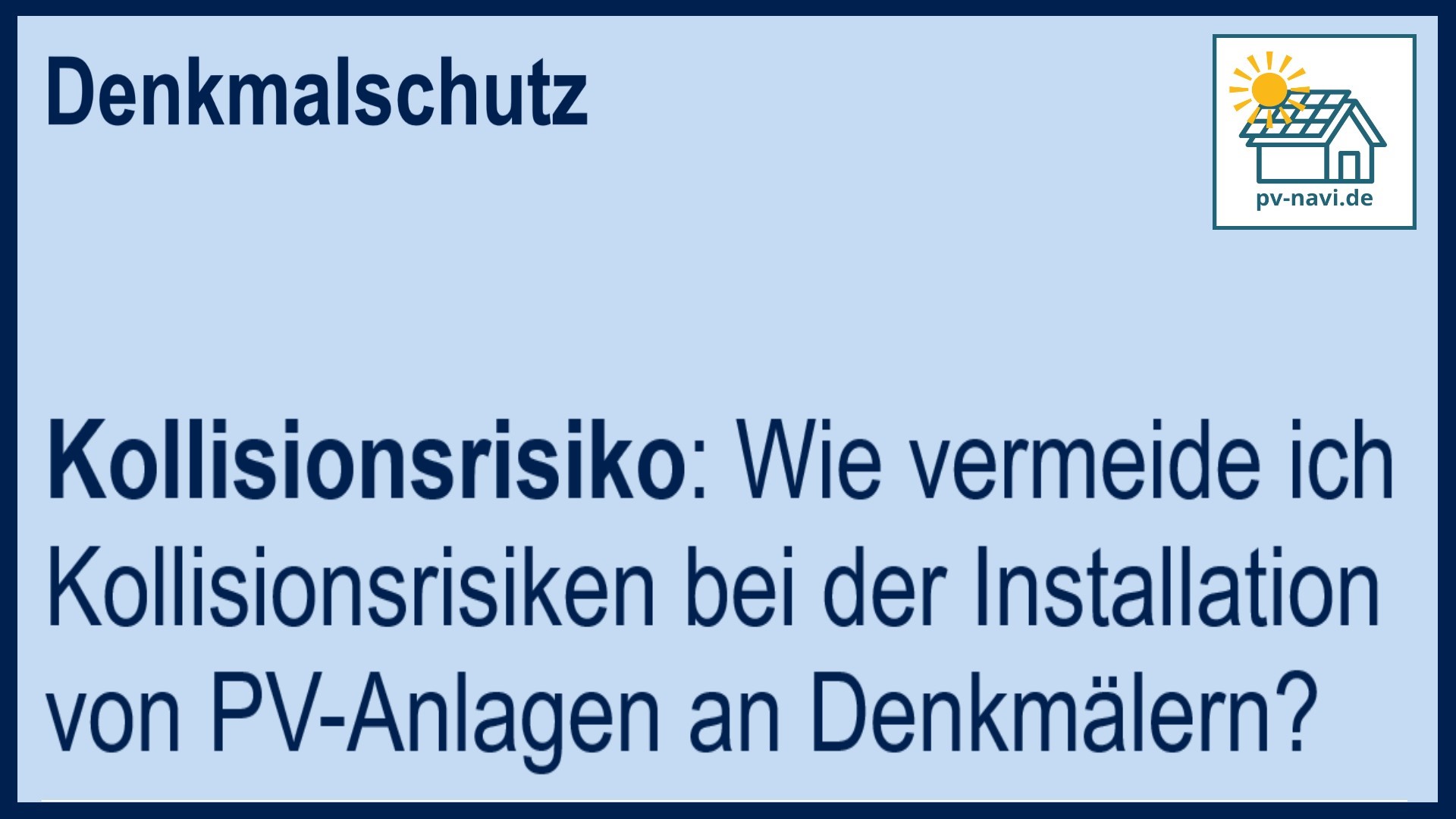 Stichwort „Kollisionsrisiko“ bei PV-Anlagen an Denkmälern - FAQ