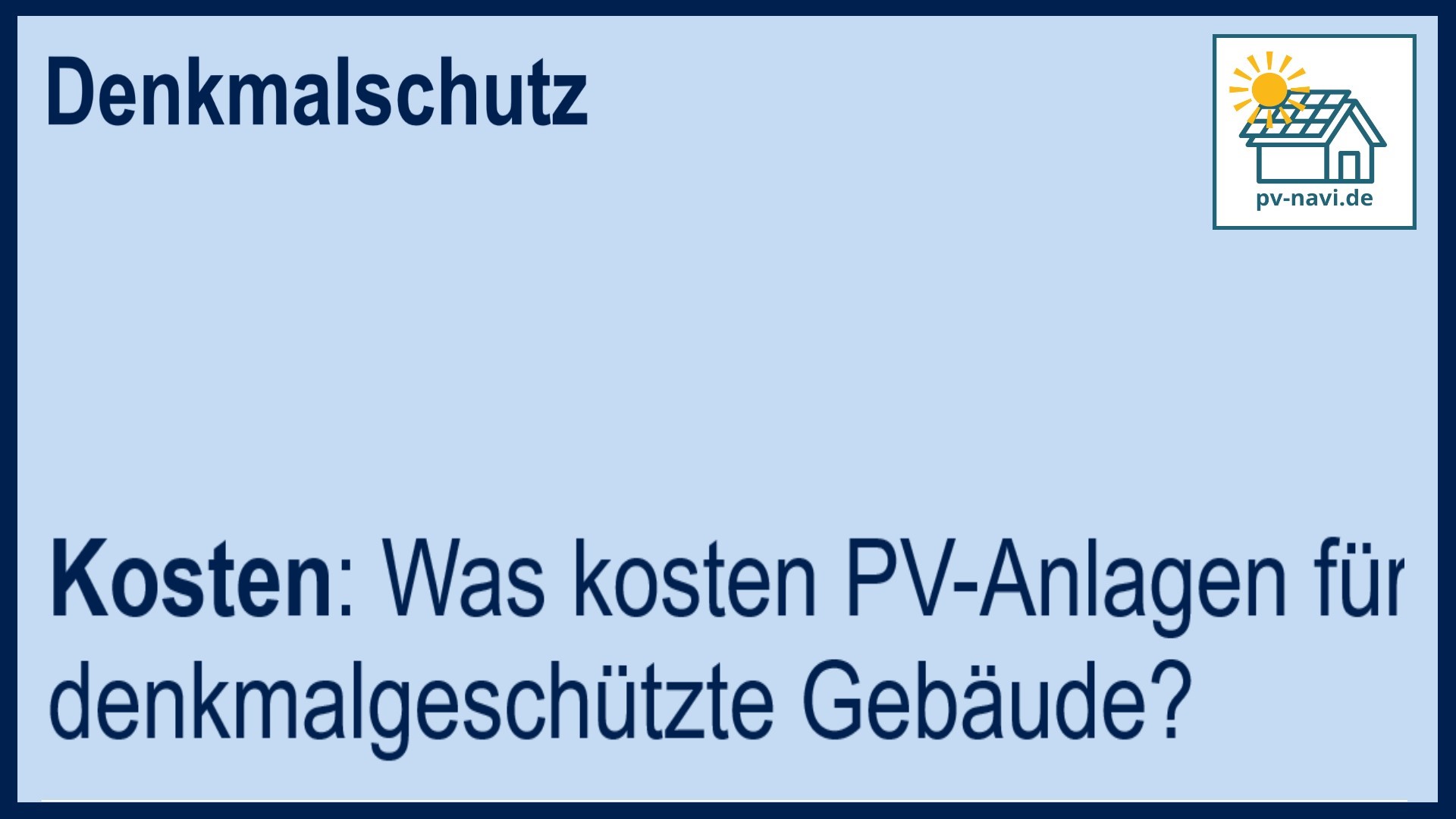 Stichwort „Kosten“ bei PV-Anlagen an Denkmälern - FAQ