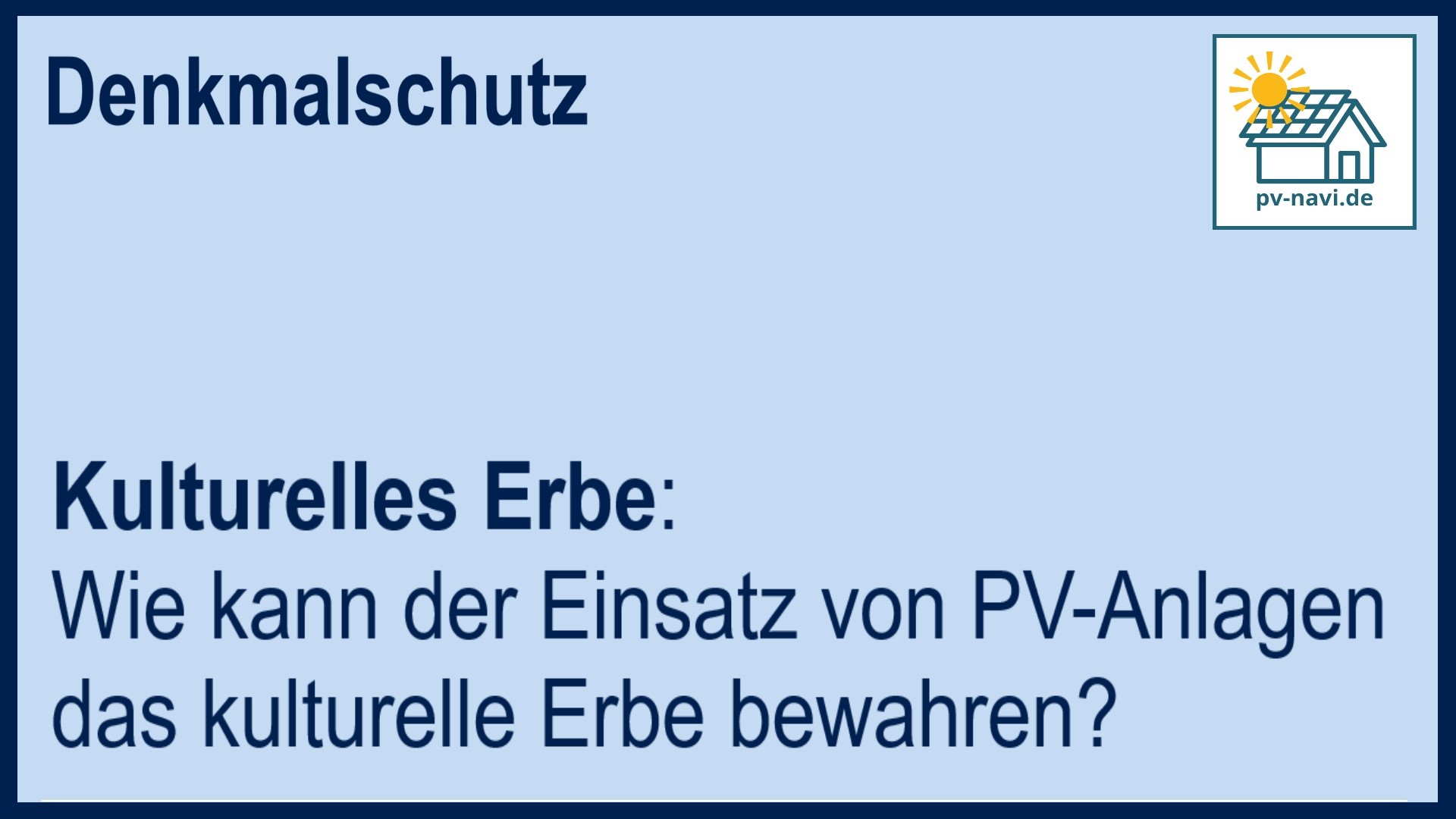 Stichwort „Kulturelles Erbe“ und PV-Anlagen - FAQ