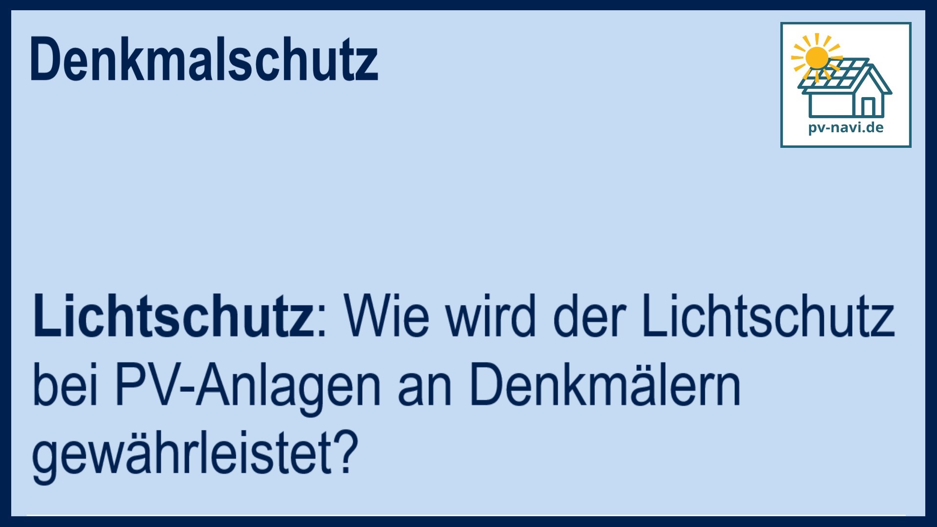 Stichwort „Lichtschutz“ und PV-Anlagen an Denkmälern - FAQ