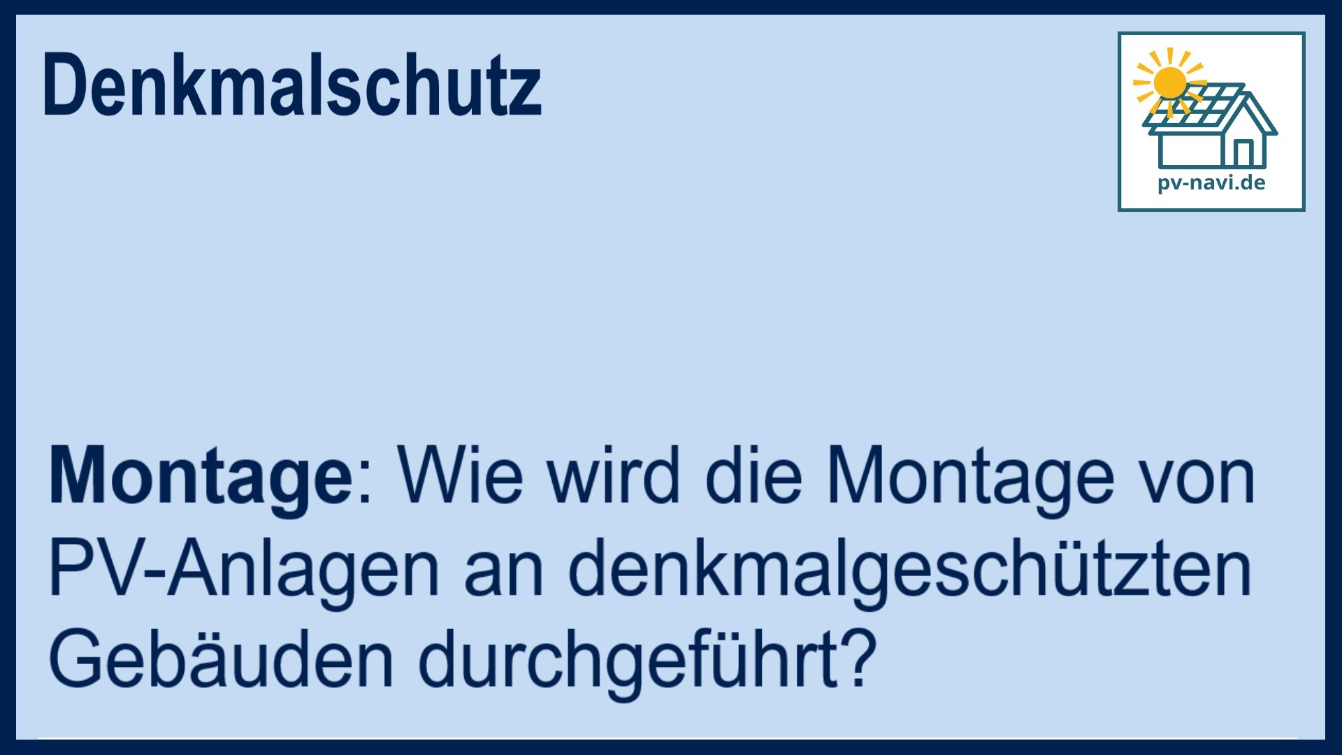 Stichwort „Montage“ bei PV-Anlagen an Denkmälern - FAQ