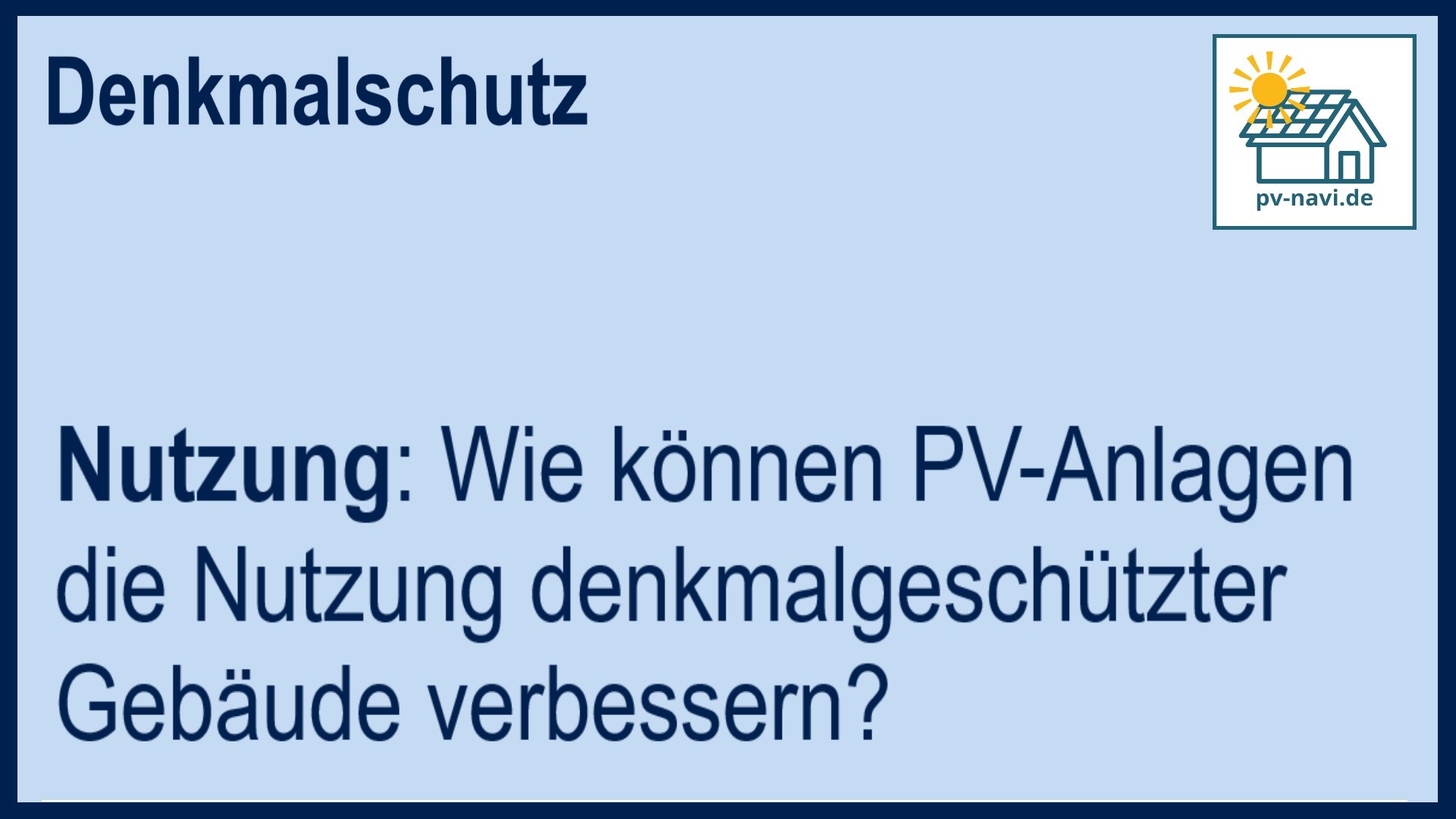 Stichwort „Nutzung“ bei PV-Anlagen an Denkmälern - FAQ