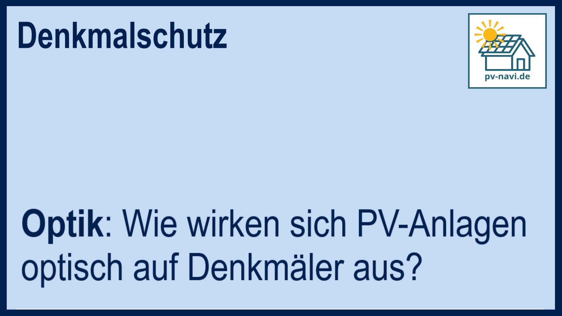 Stichwort „Optik“ bei PV-Anlagen an Denkmälern - FAQ