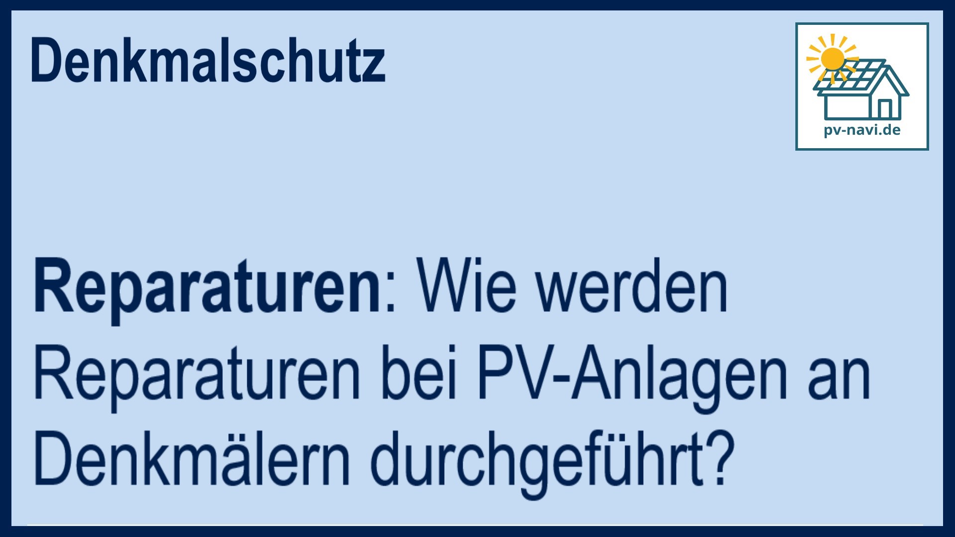 Stichwort „Reparaturen“ bei PV-Anlagen an Denkmälern - FAQ