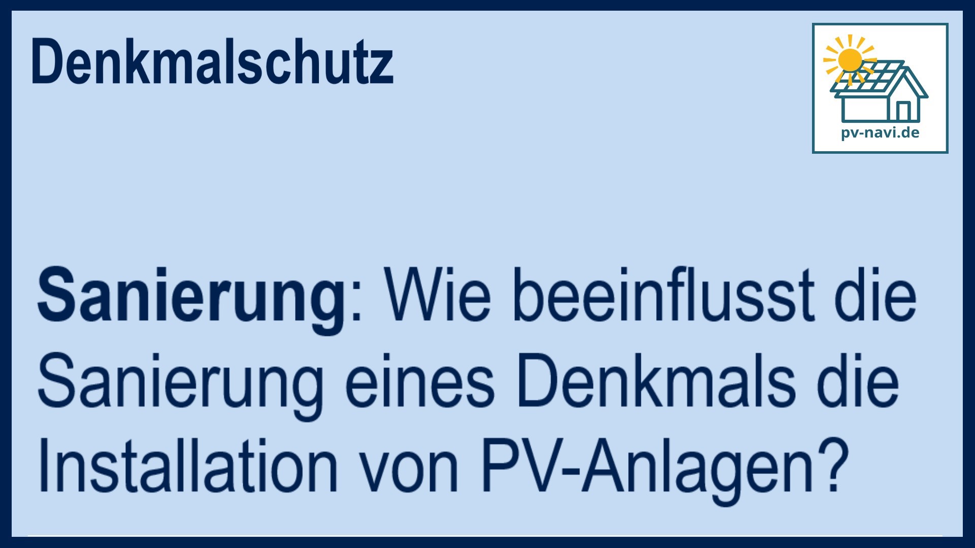 Stichwort „Sanierung“ bei PV-Anlagen an Denkmälern - FAQ