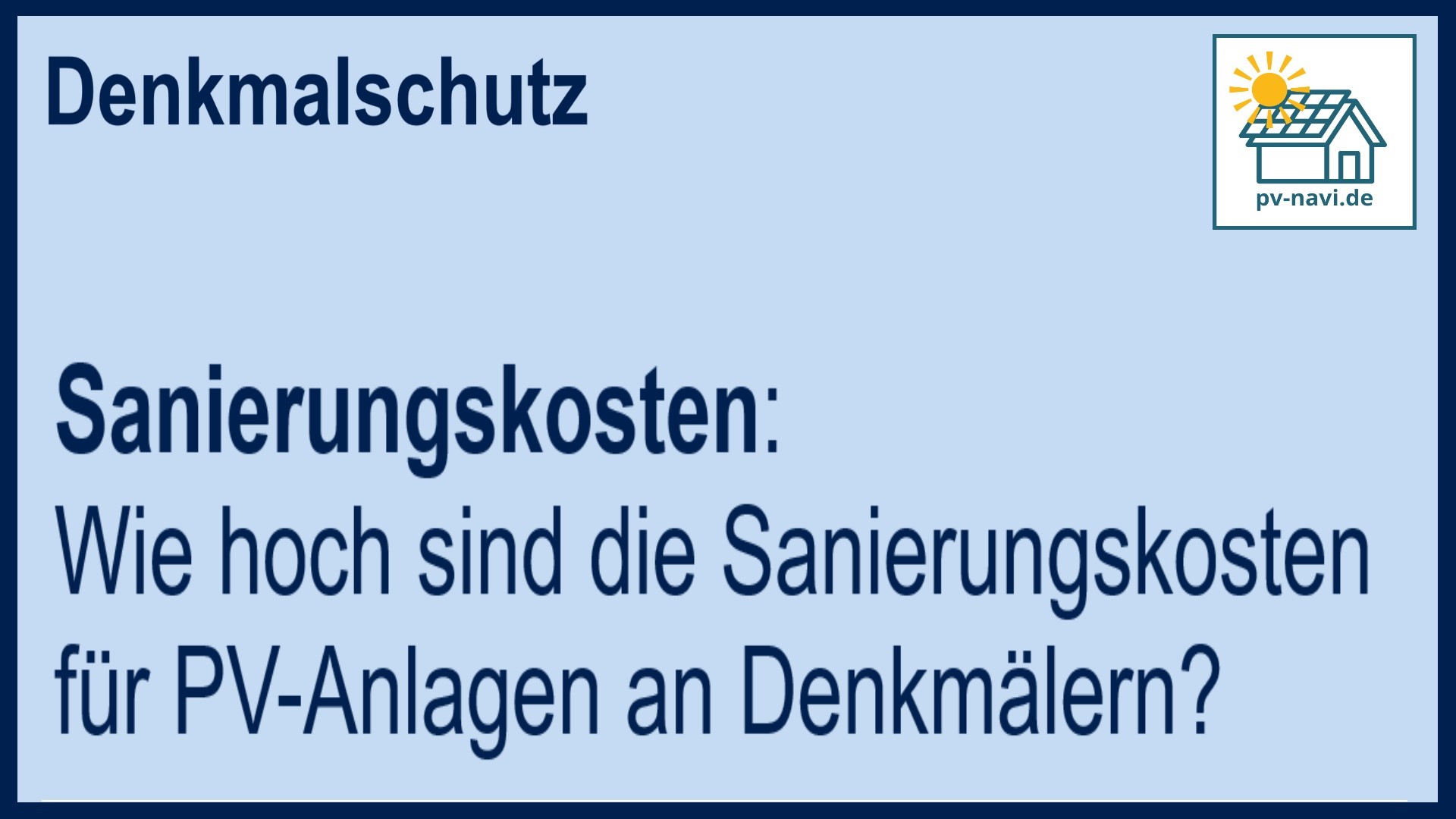 Stichwort „Sanierungskosten“ bei PV-Anlagen an Denkmälern - FAQ