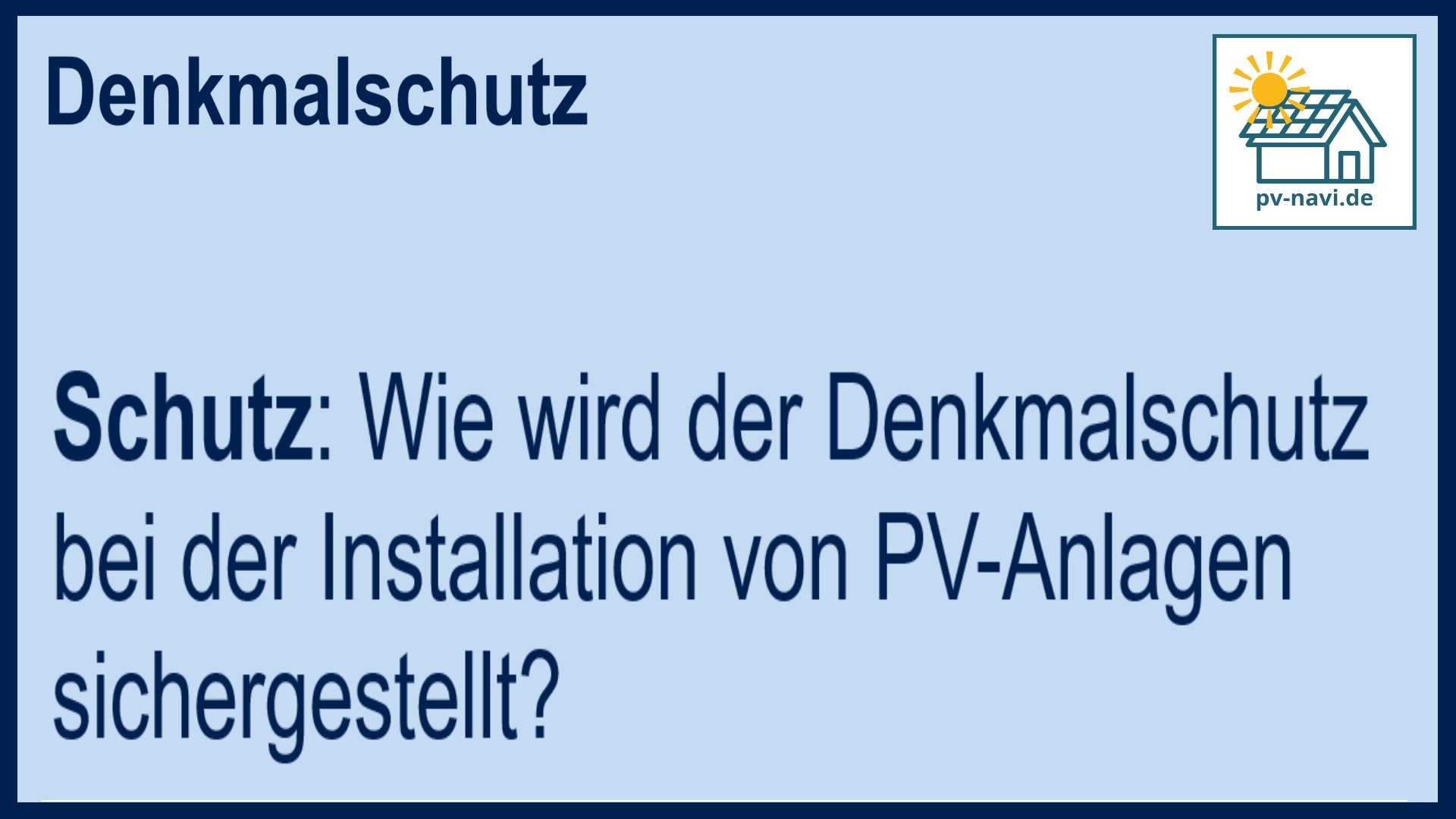 Stichwort „Schutz“ bei PV-Anlagen an Denkmälern - FAQ