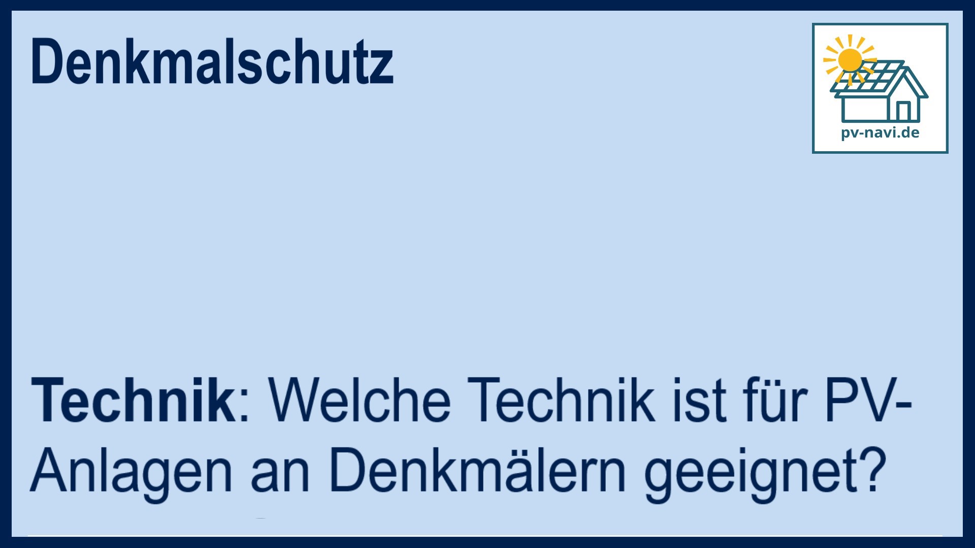 Stichwort „Technik“ bei PV-Anlagen an Denkmälern - FAQ