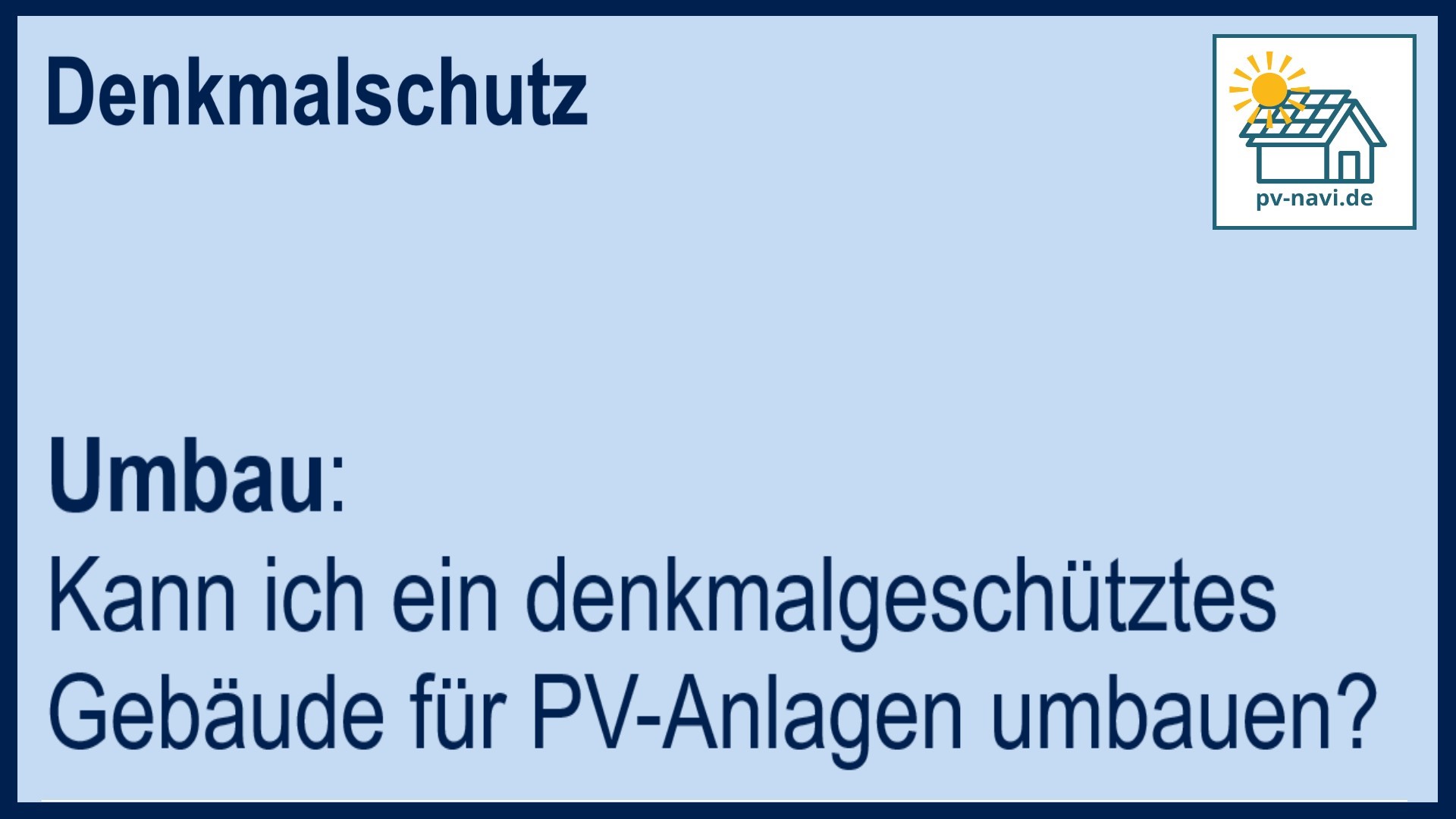 Stichwort „Umbau“ bei PV-Anlagen an Denkmälern - FAQ