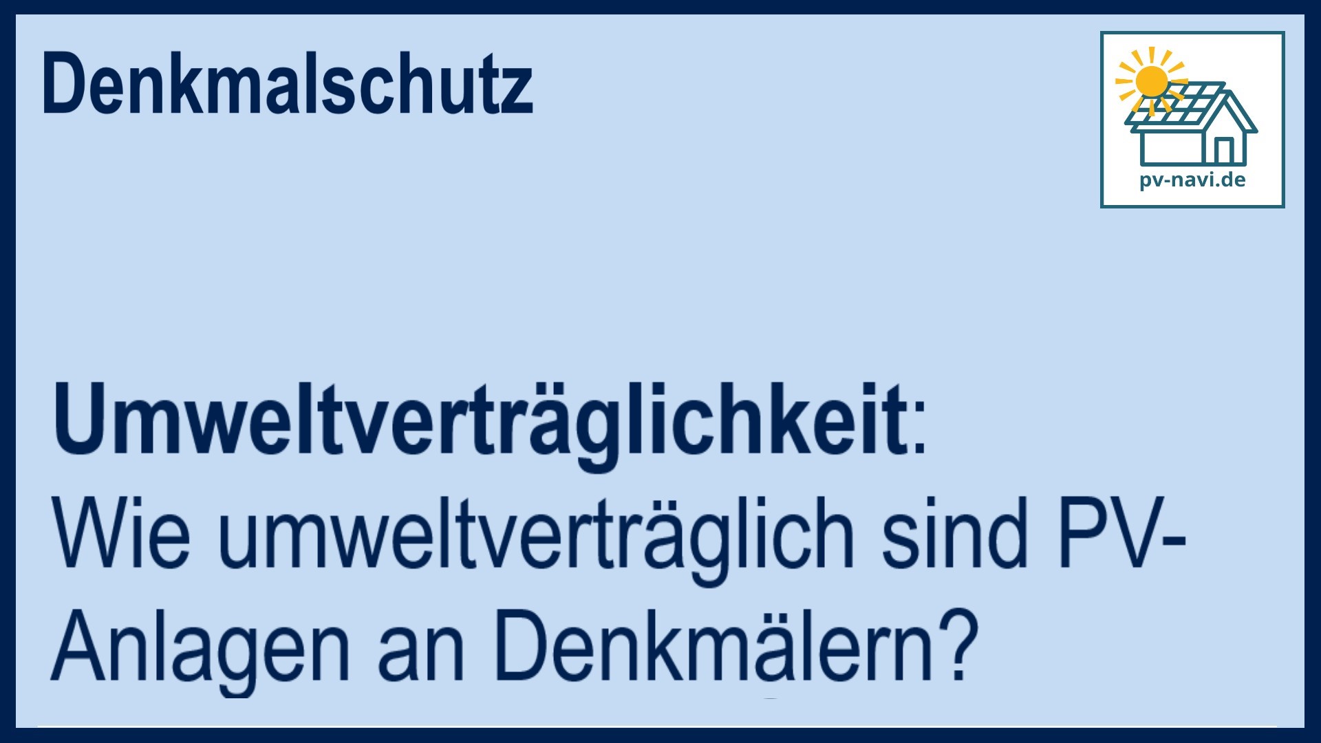 Stichwort „Umweltverträglichkeit“ bei PV-Anlagen an Denkmälern - FAQ