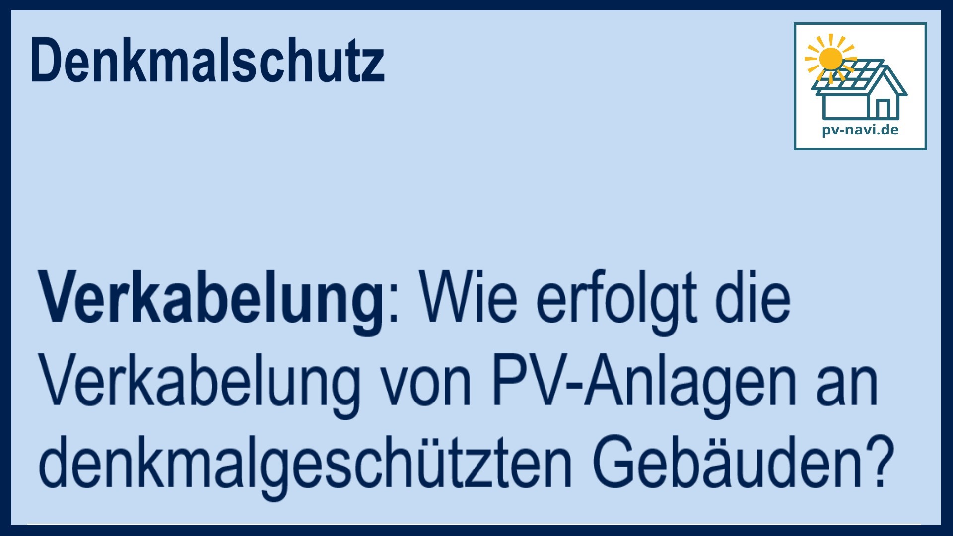 Stichwort „Verkabelung“ bei PV-Anlagen an Denkmälern - FAQ