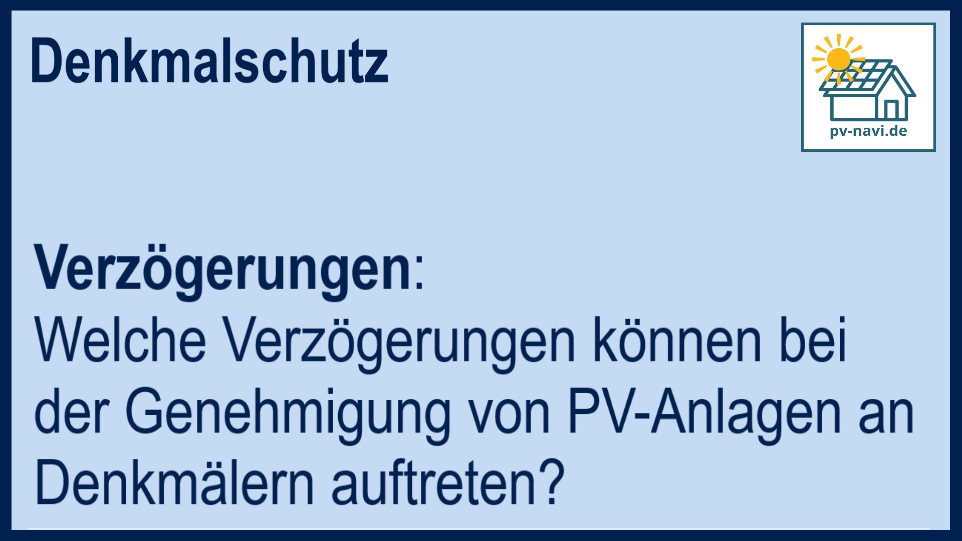 Stichwort „Verzögerungen“ bei PV-Anlagen an Denkmälern - FAQ