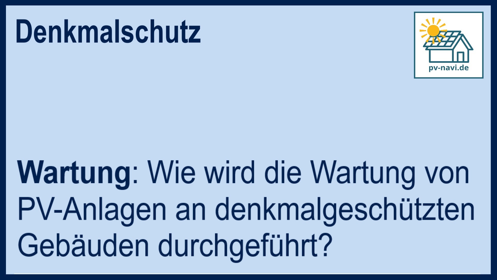 Stichwort „Wartung“ bei PV-Anlagen an Denkmälern - FAQ