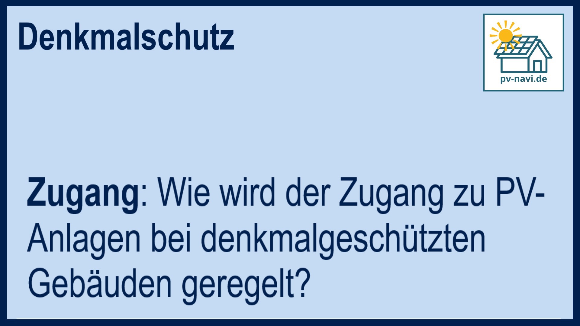Stichwort „Zugang“ bei PV-Anlagen an Denkmälern - FAQ