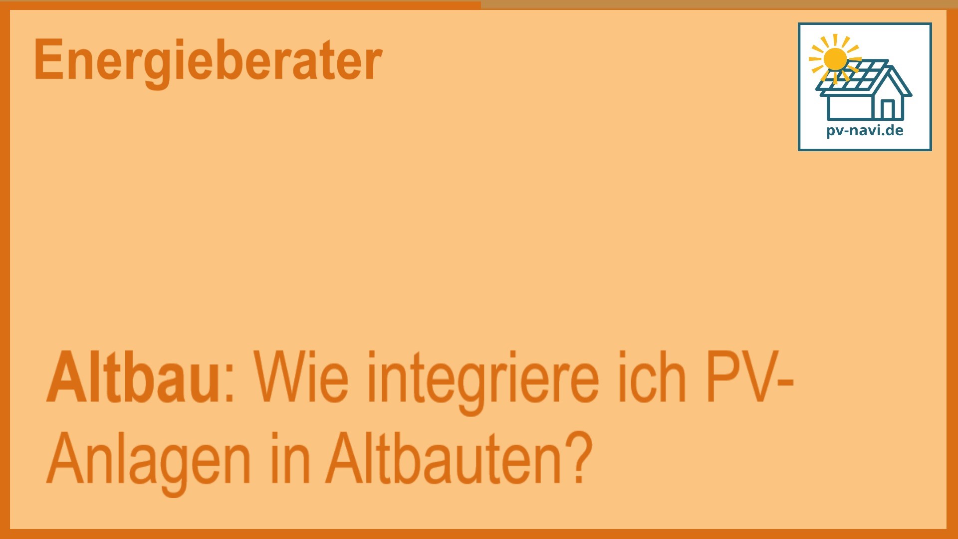 Stichwort „Altbau“ – Integration von PV-Anlagen auf historischen Gebäuden - FAQ