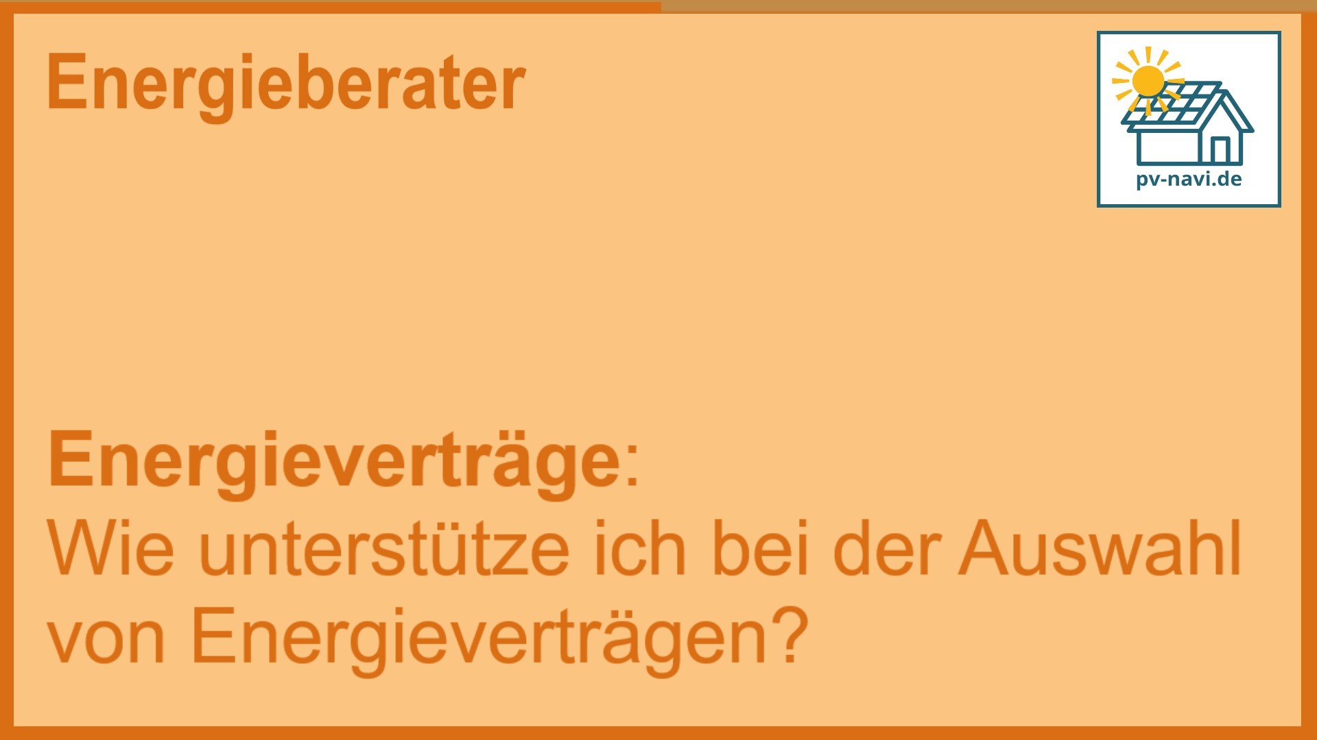 Stichwort „Energieverträge“ – Auswahl und Vergleich von Verträgen für Solarstrom - FAQ