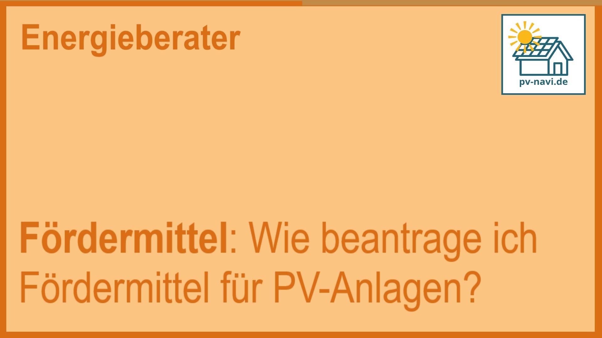 Stichwort „Fördermittel“ – Beantragung und Dokumentation für PV-Anlagen - FAQ