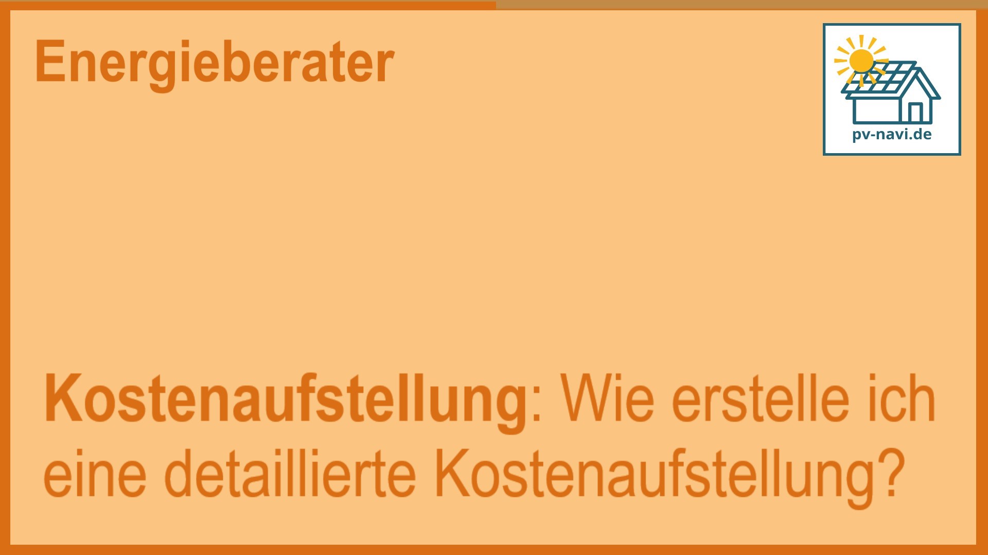 Stichwort „Kostenaufstellung“ – Detaillierte Aufschlüsselung der Kosten für PV-Anlagen - FAQ
