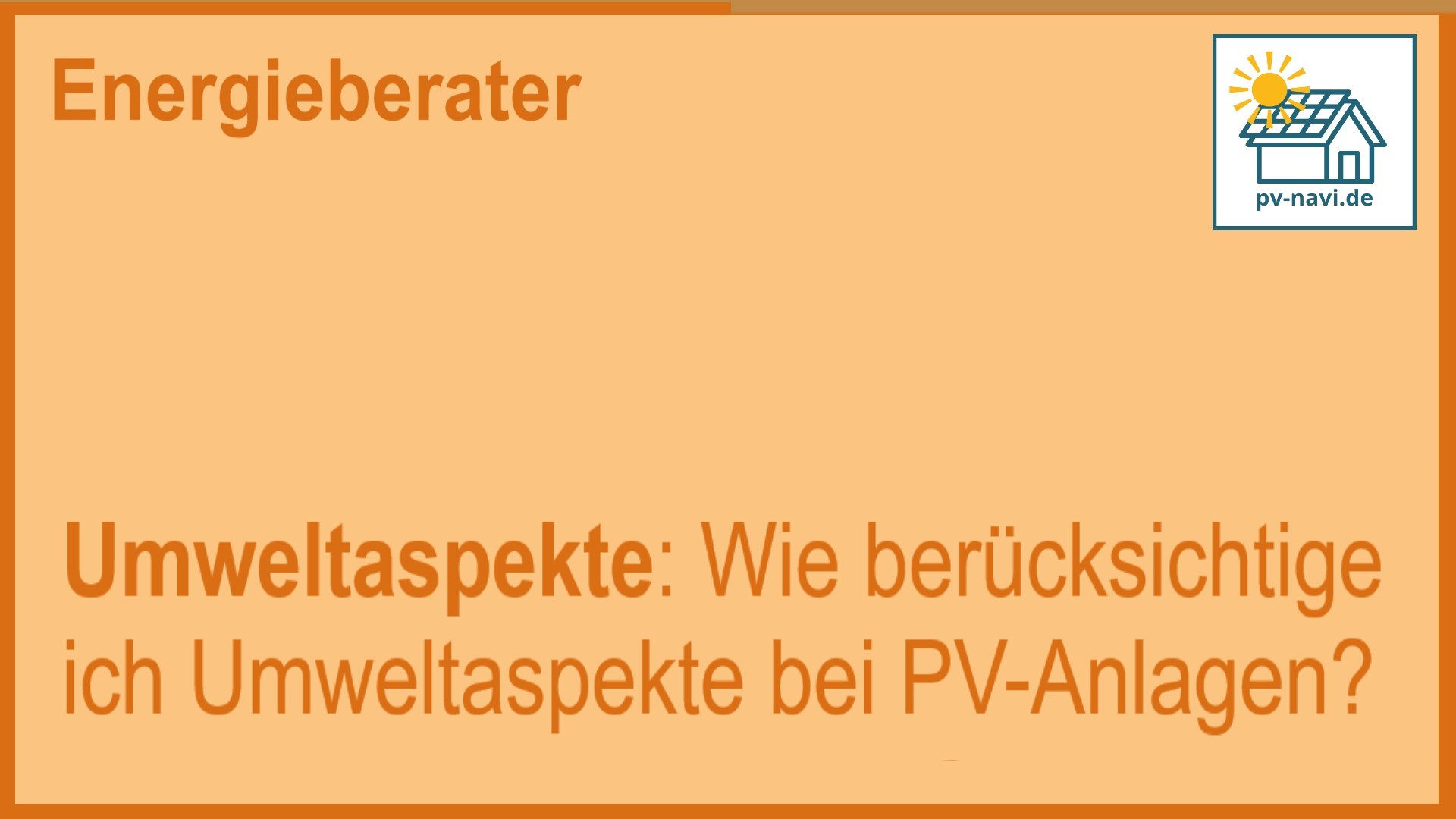 Stichwort „Umweltaspekte“ – Berücksichtigung ökologischer Auswirkungen bei PV-Anlagen - FAQ