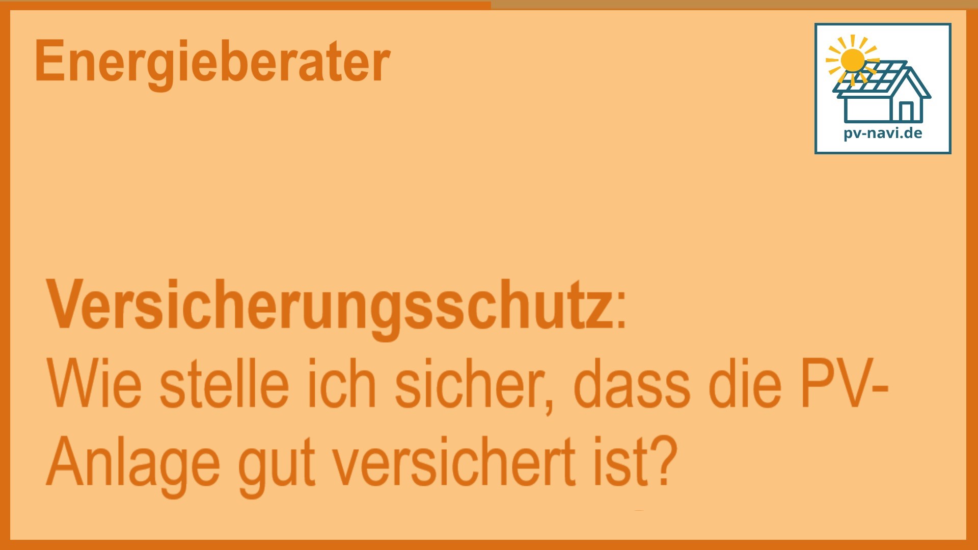 Stichwort „Versicherungsschutz“ – PV-Anlage gut versichert - FAQ