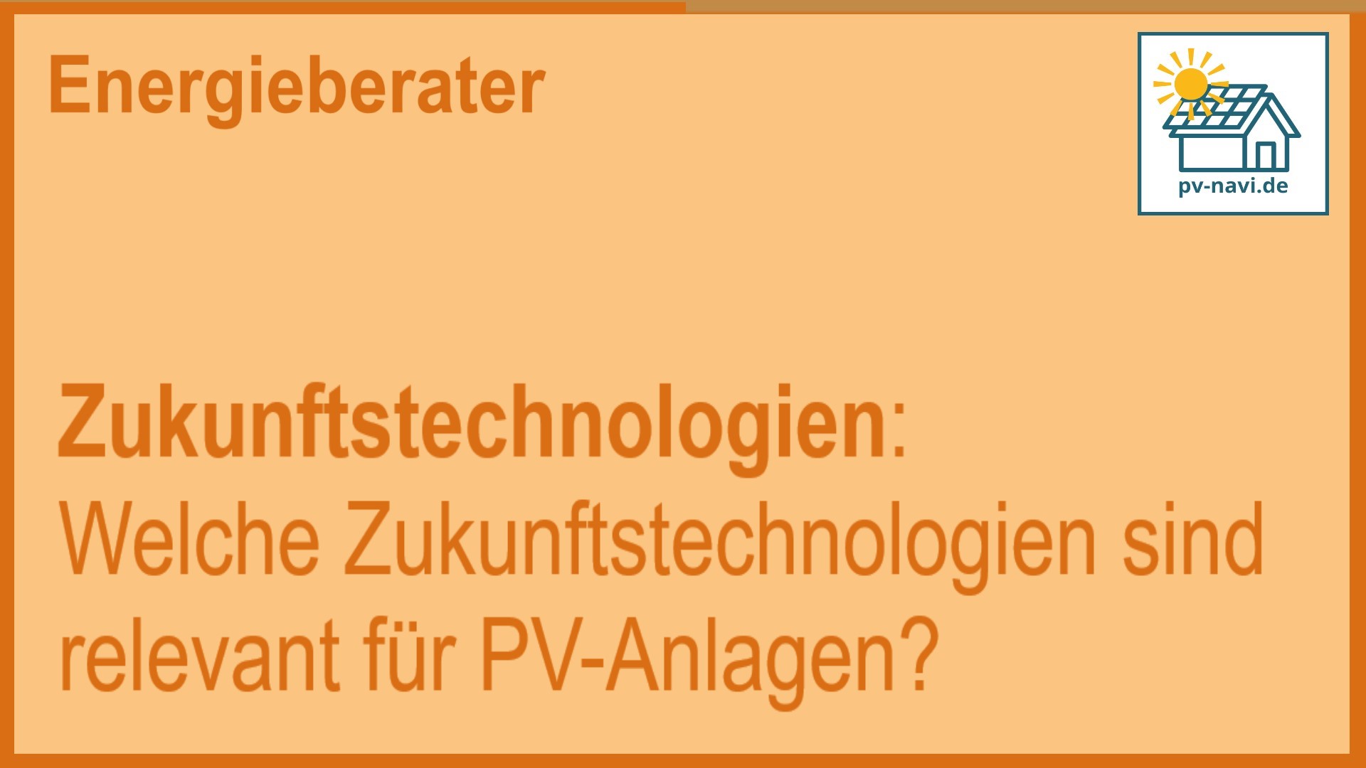 Stichwort „Zukunftstechnologien“ – Innovative Entwicklungen für PV-Anlagen - FAQ