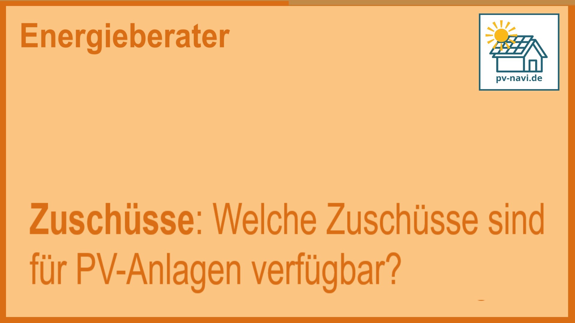 Stichwort „Zuschüsse“ – Fördermittel und Zuschüsse für PV-Anlagen - FAQ