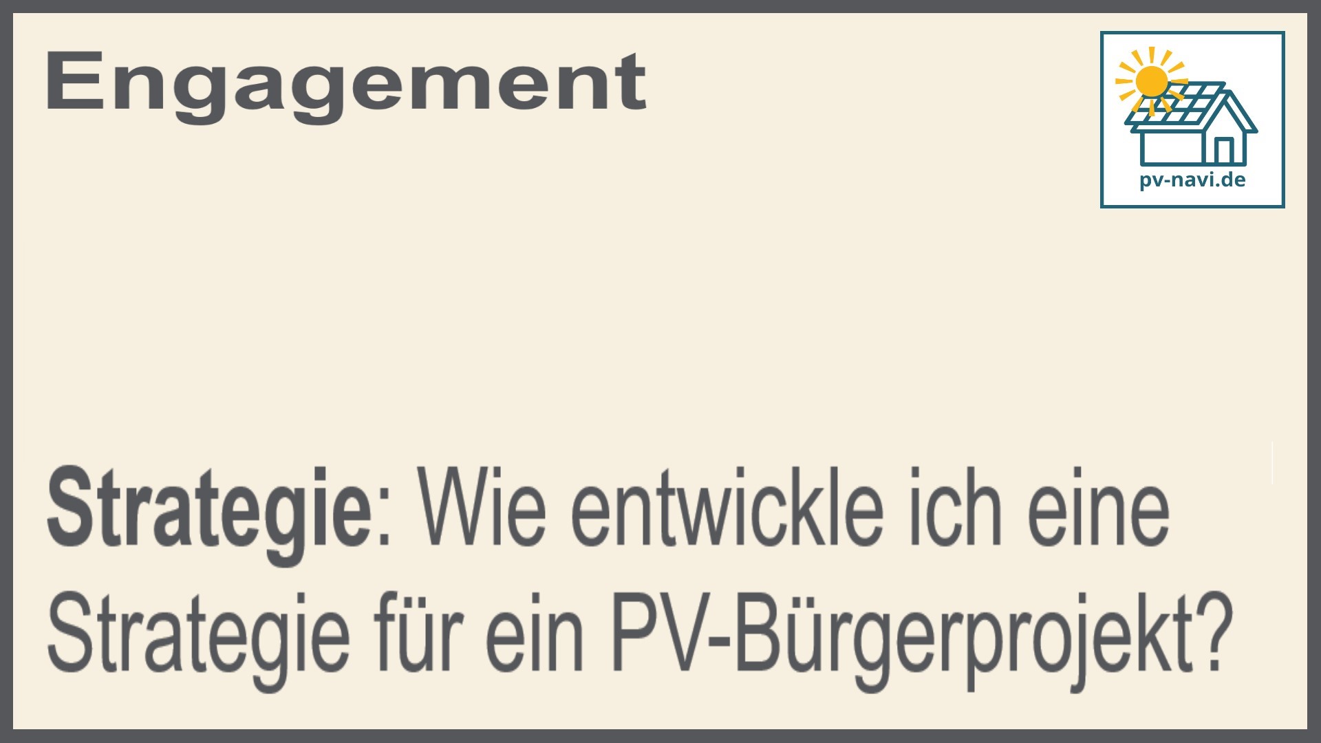 Strategie für ein PV-Bürgerprojekt entwickeln.Stichwort: Strategieentwicklung.- FAQ