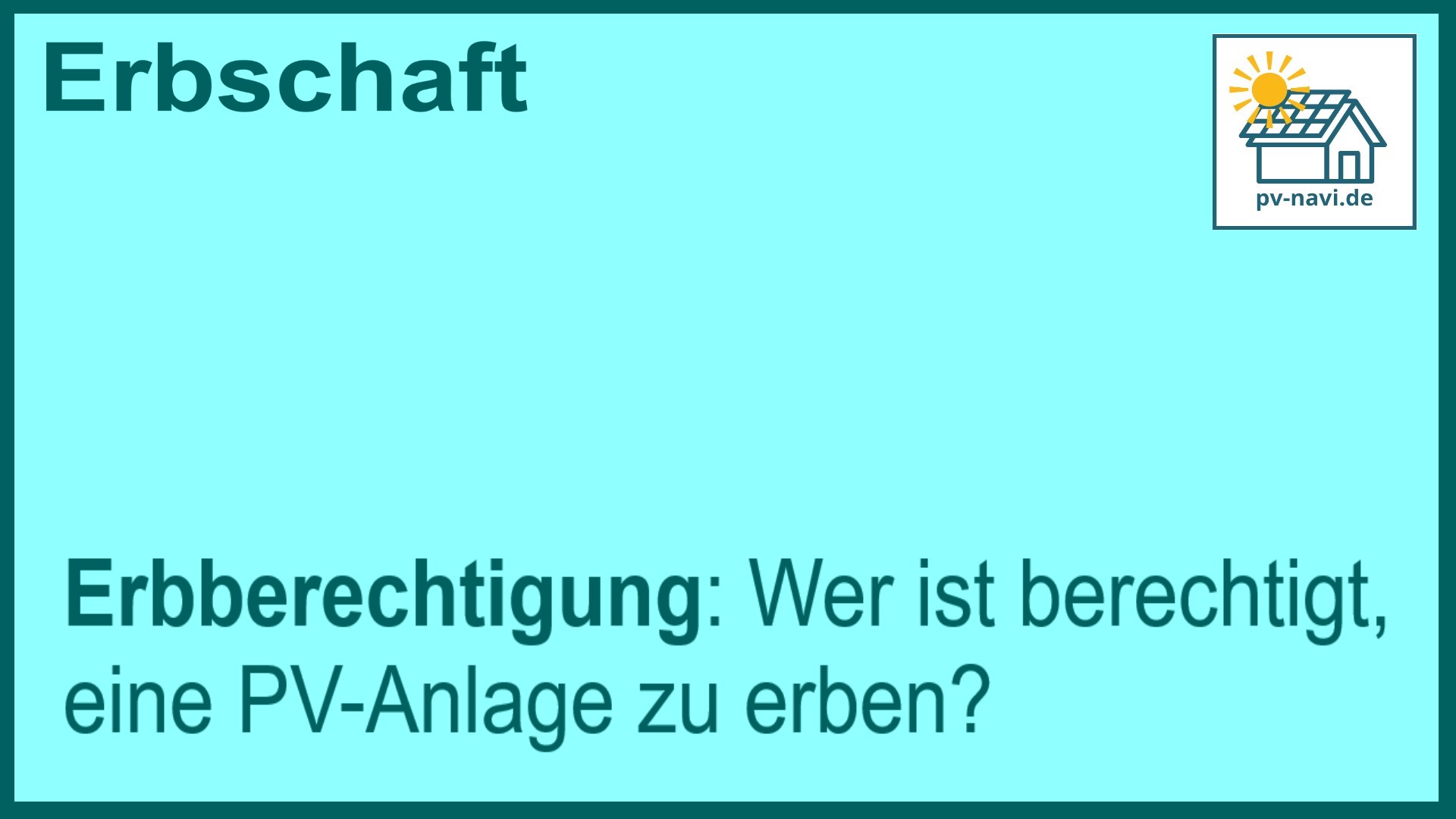 Stichwort Erben: Wer kann eine PV-Anlage erben? - FAQ