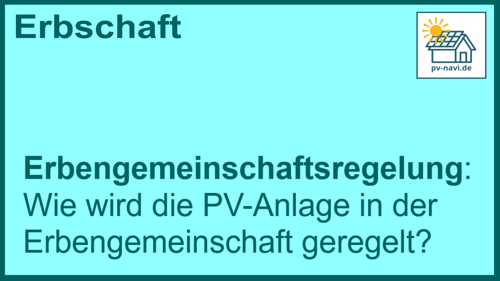 Stichwort Erbengemeinschaftsregelung: PV-Anlage - FAQ