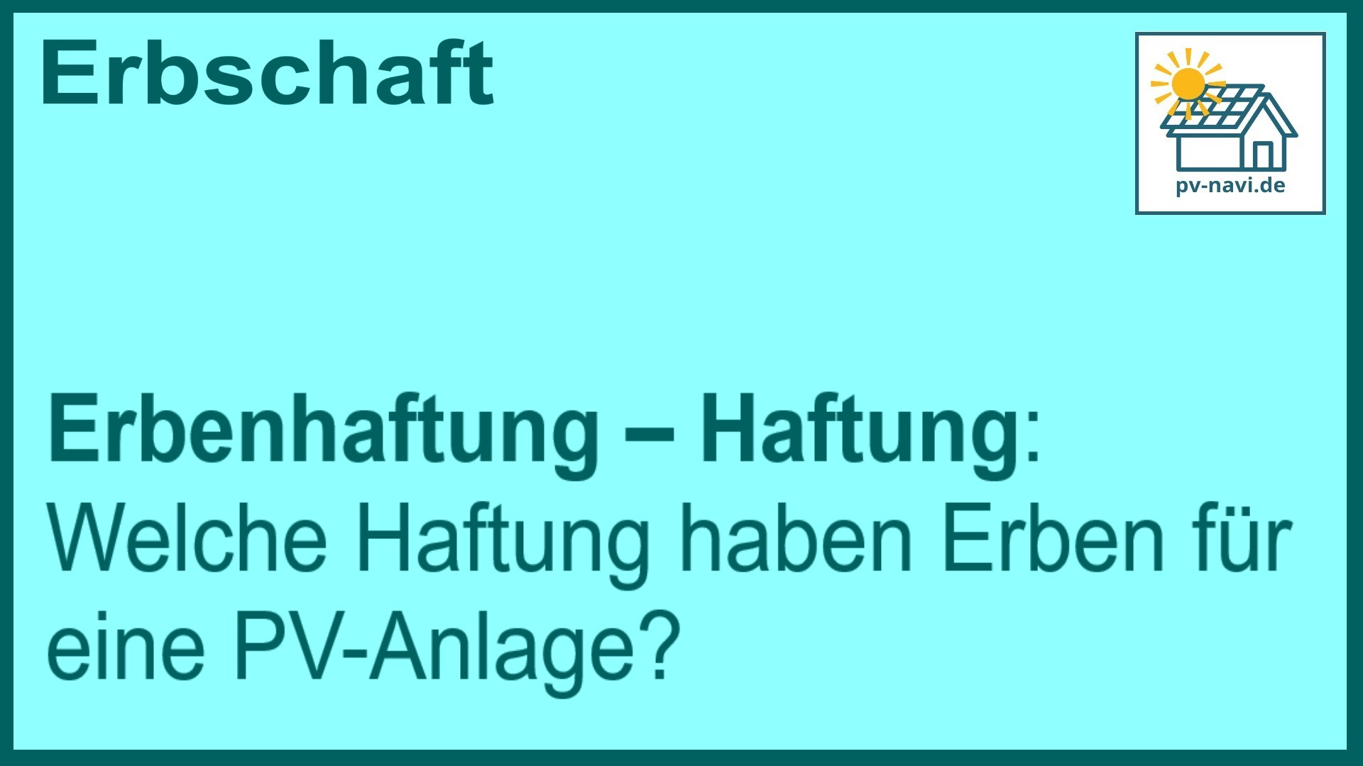 Stichwort Erbenhaftung: Verantwortung für PV-Anlage - FAQ