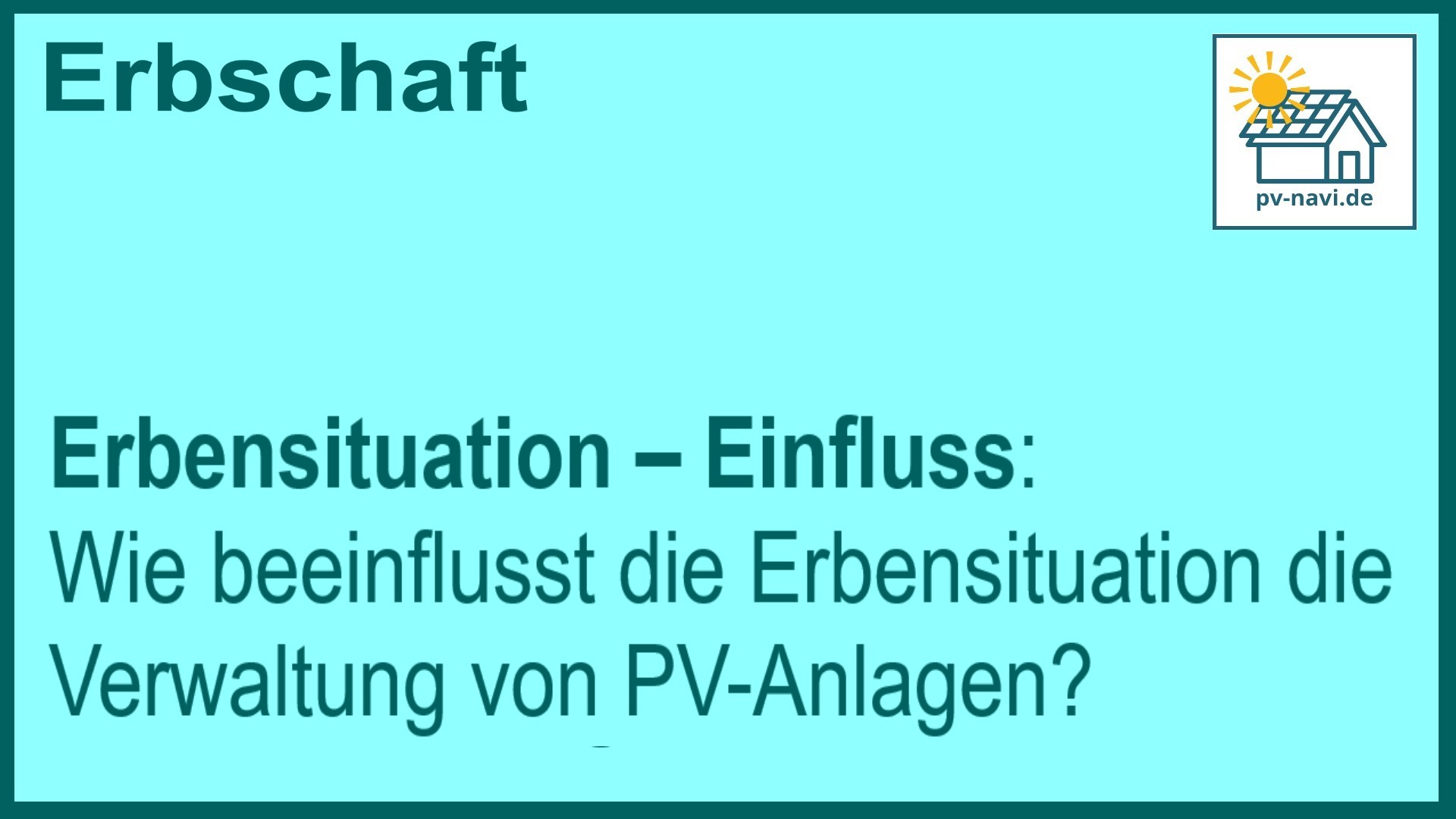 Stichwort Erbensituation: Einfluss auf PV-Anlage - FAQ