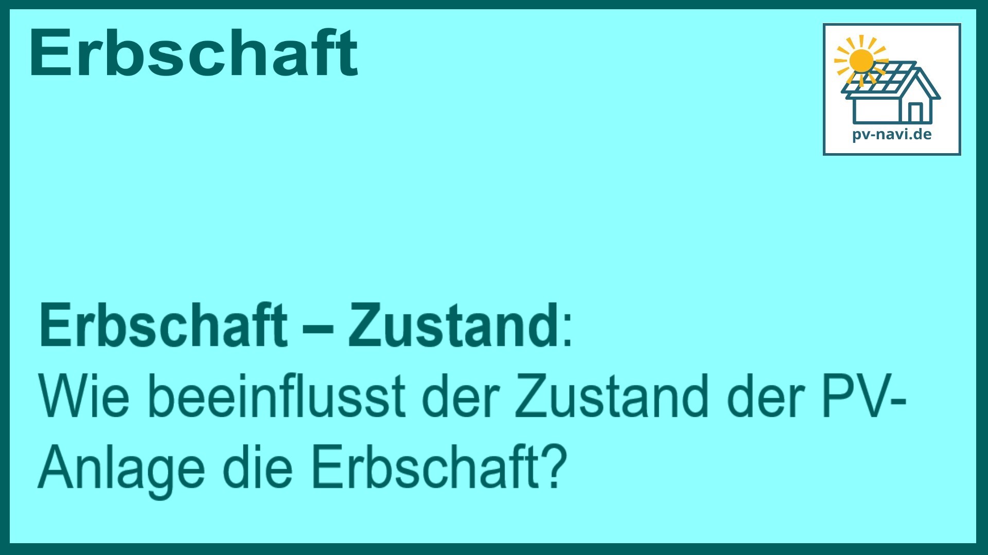 Stichwort Zustand der PV-Anlage Erbschaft - FAQ