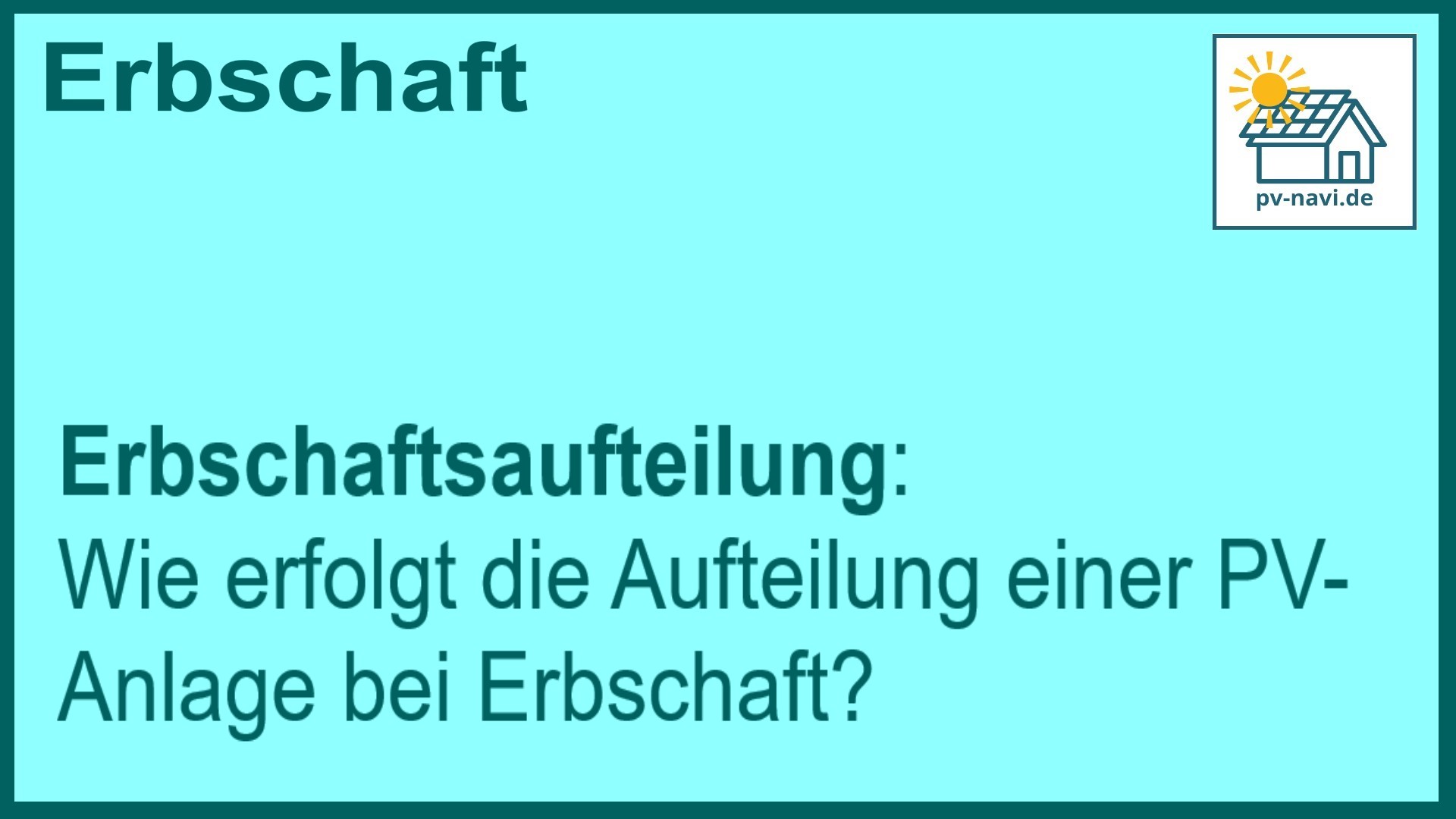 Stichwort Erbschaftsaufteilung: PV-Anlage teilen - FAQ