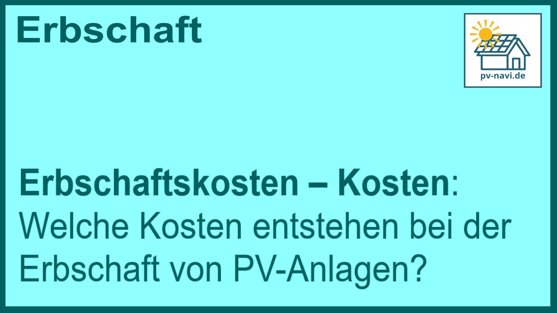 Stichwort Erbschaftskosten: PV-Anlage - FAQ